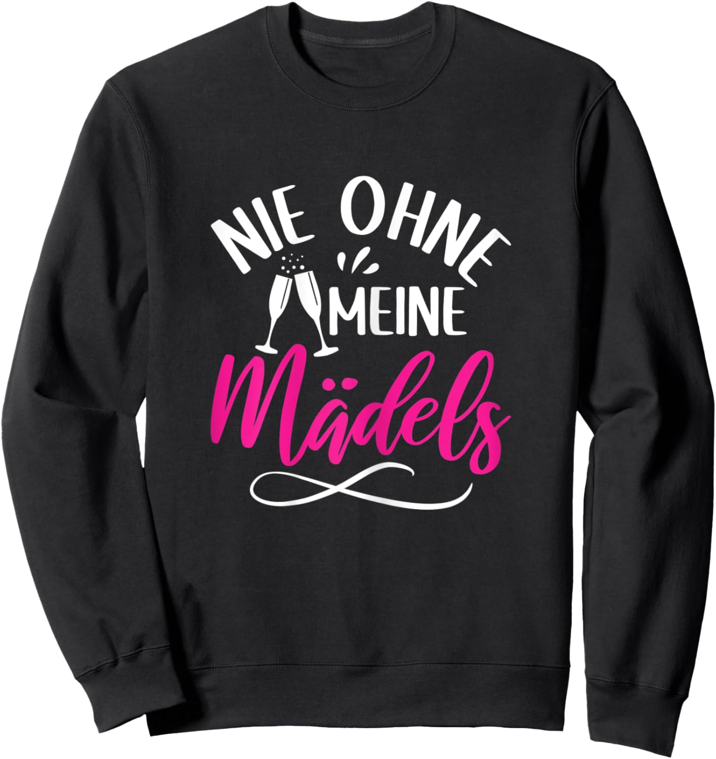 Damen Wein Sekt Prosecco Party Saufen Nie ohne meine Mädels Sweatshirt - Sweatshirt | Black
