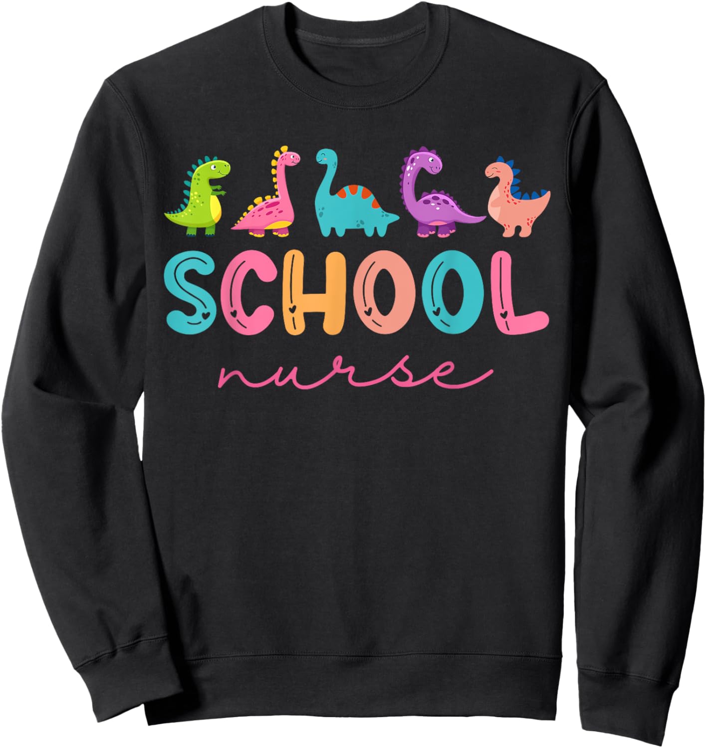 School Nurse Dinosaurs Appreciation Nursing Nurse Day Sweatshirt - Sweatshirt | Black