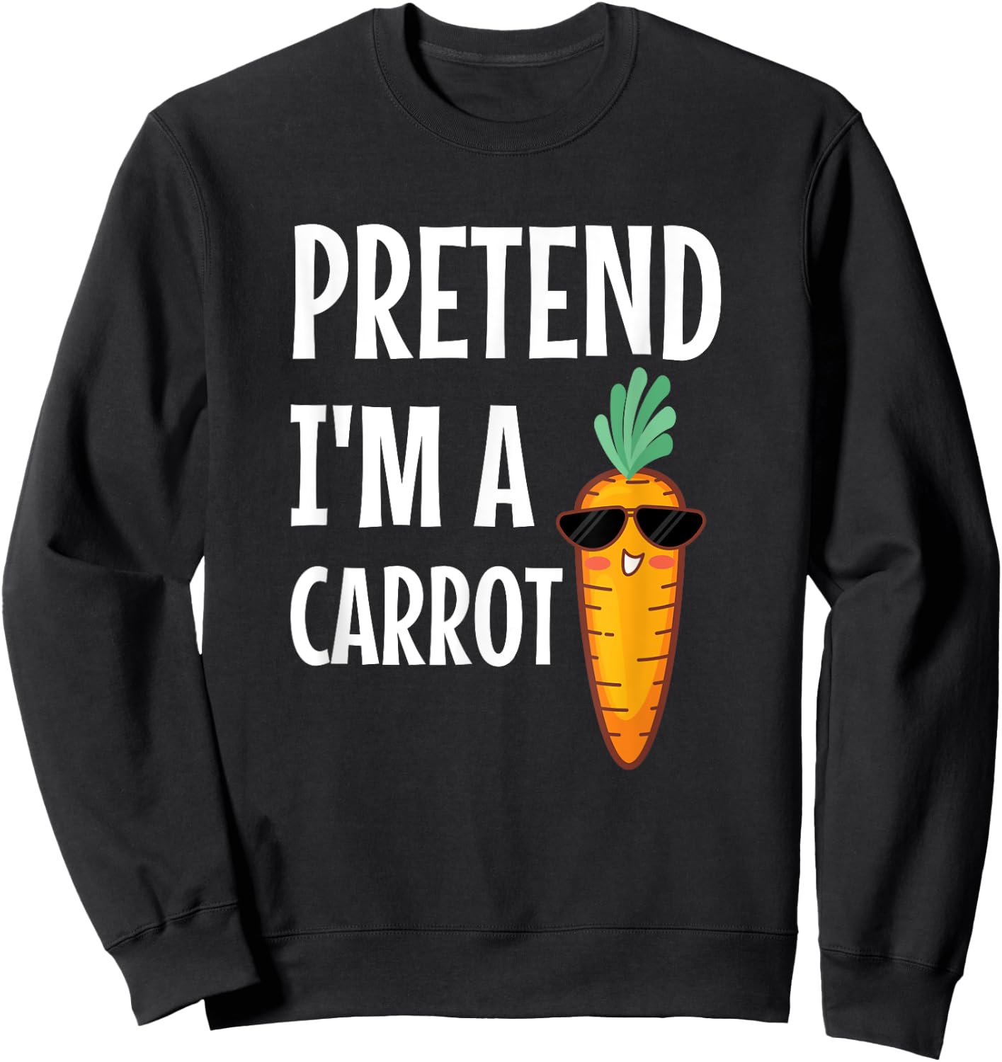 Pretend I'm A Carrot Easy DIY Halloween Costume Sweatshirt - Sweatshirt | Black