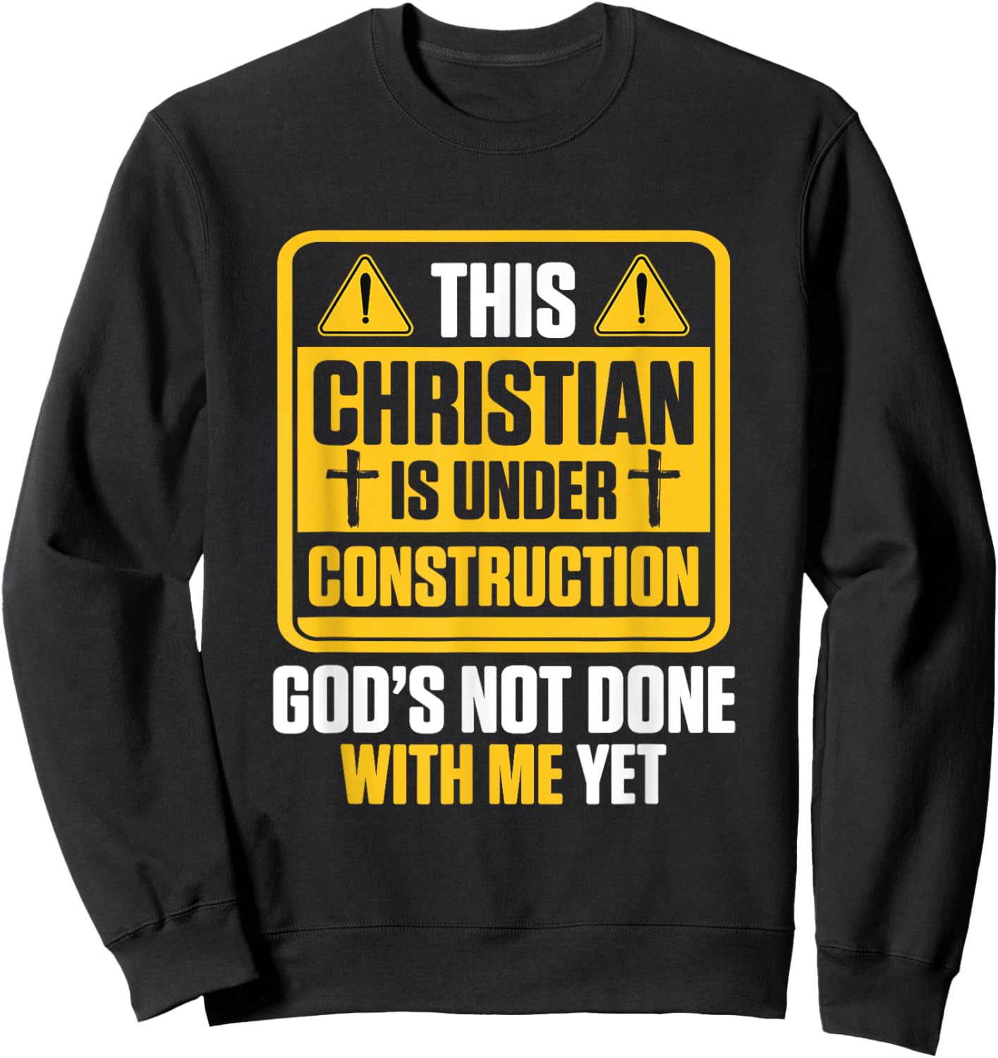 Christ in Arbeit Parrier Gott ist noch nicht fertig mit mir Sweatshirt - Sweatshirt | Black