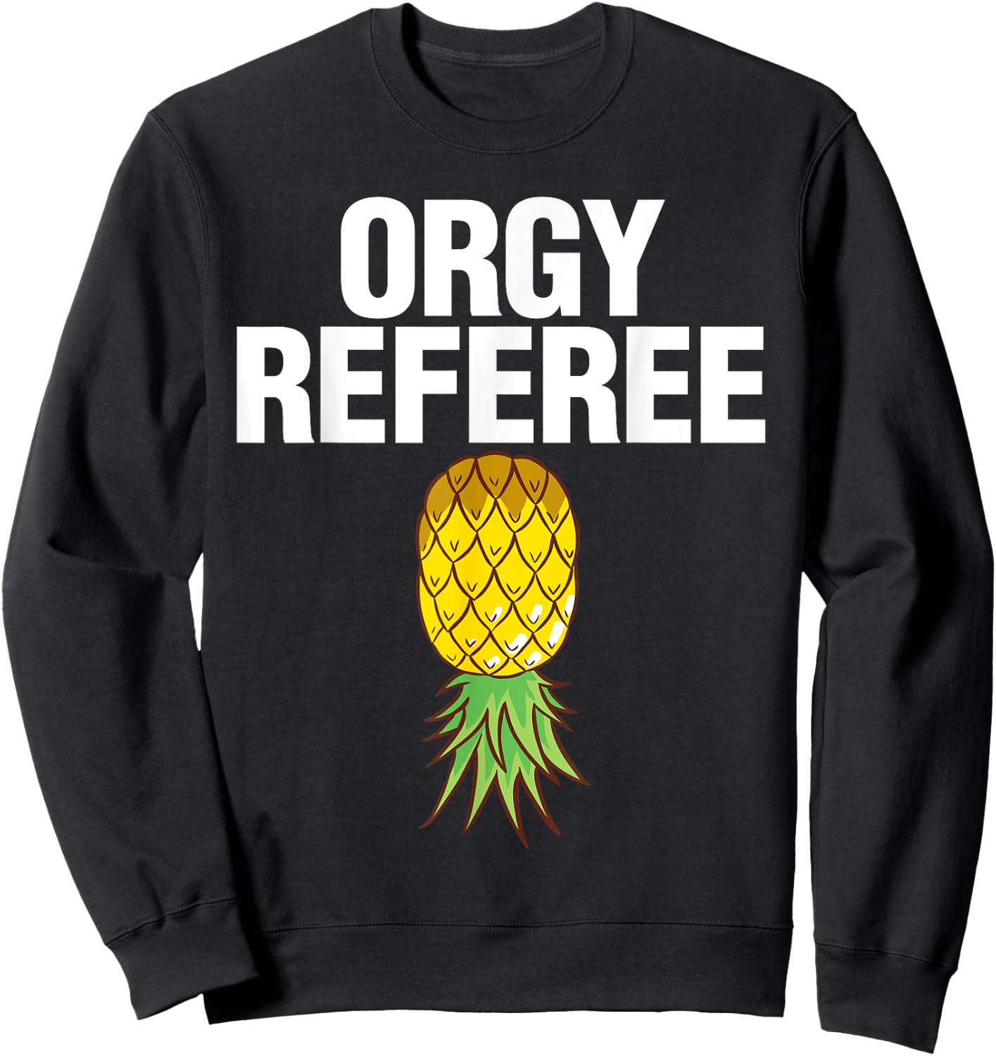 Orgy Referee Swinger Swingers Pineapple Group Sex Gift Sweatshirt - Sweatshirt | Black