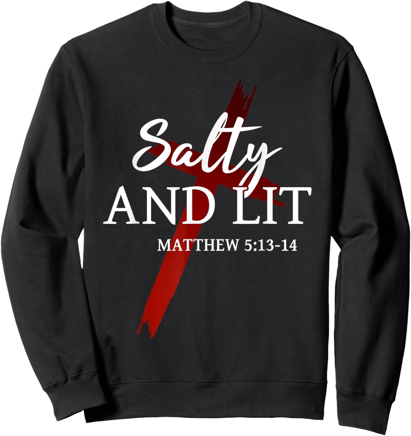 Salty and Lit Salt of the earth Light of the world Christian Sweatshirt - Sweatshirt | Black