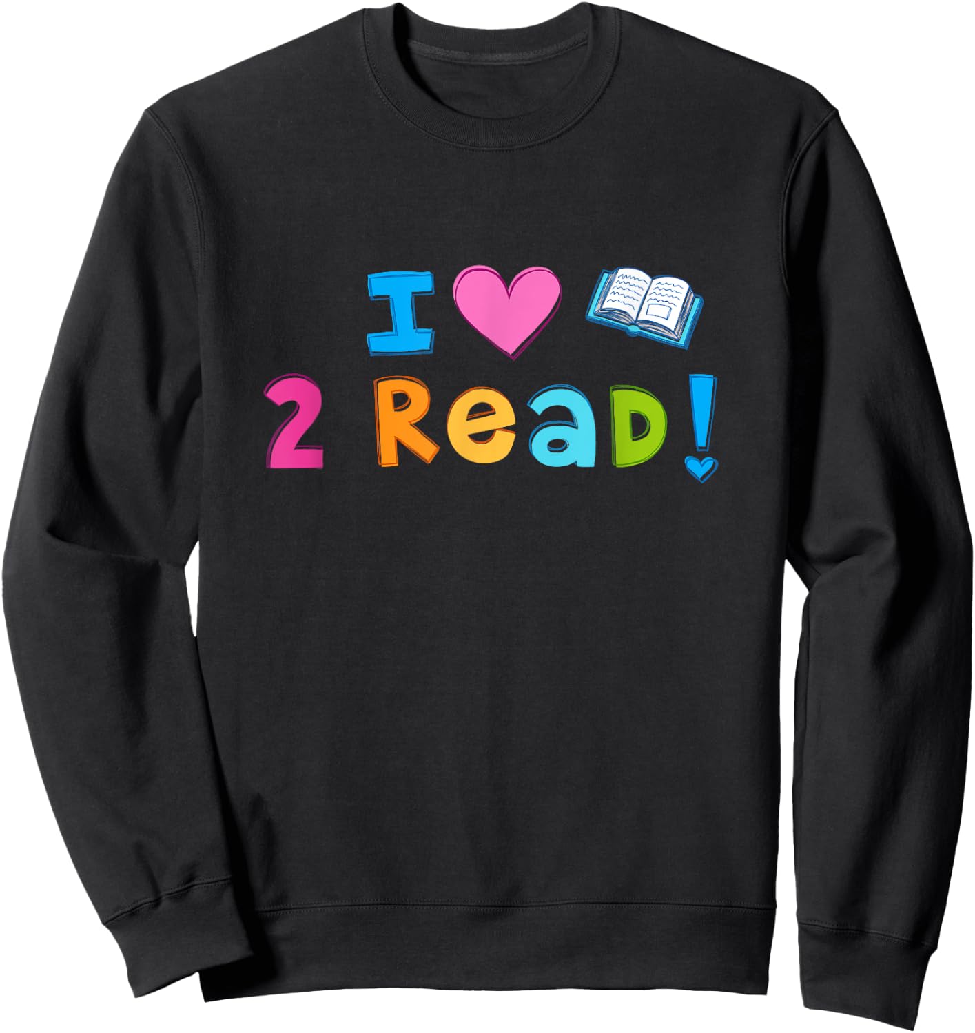 I Love To Read Cute Heart Reading 2 read Sweatshirt - Sweatshirt | Black
