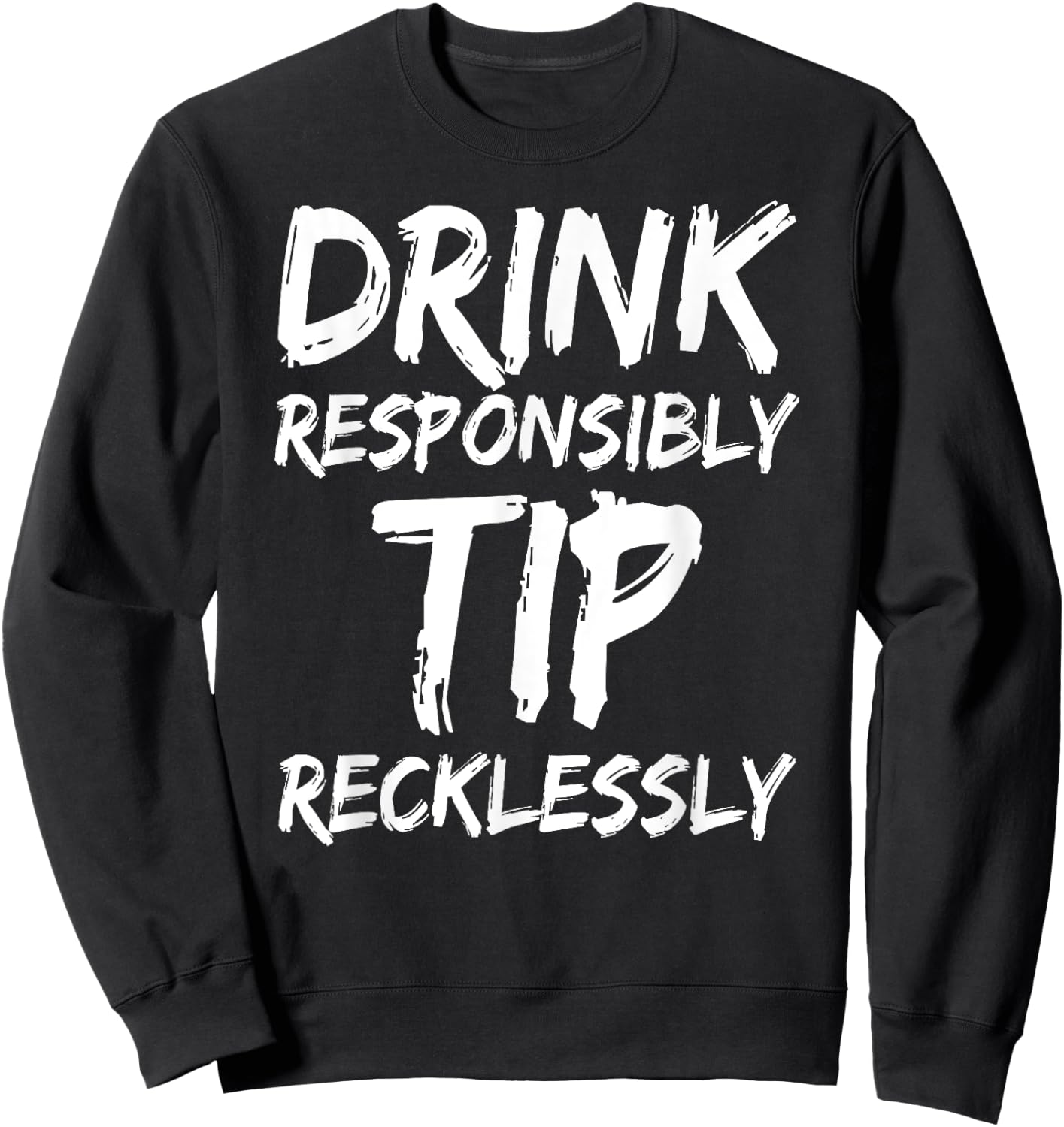 Drink Tip Funny Bartender Waitresses Bartending Men Women Sweatshirt - Sweatshirt | Black