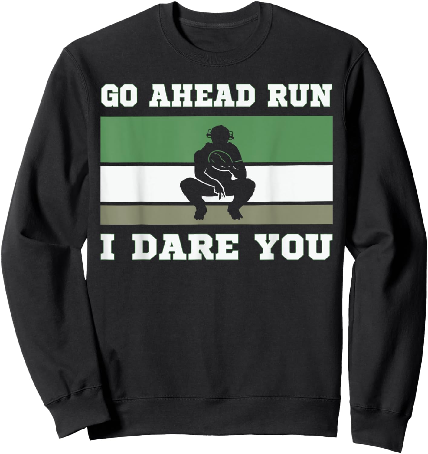 Go Ahead Run I Dare You Baseball Catcher Youth Quote Vintage Sweatshirt - Sweatshirt | Black
