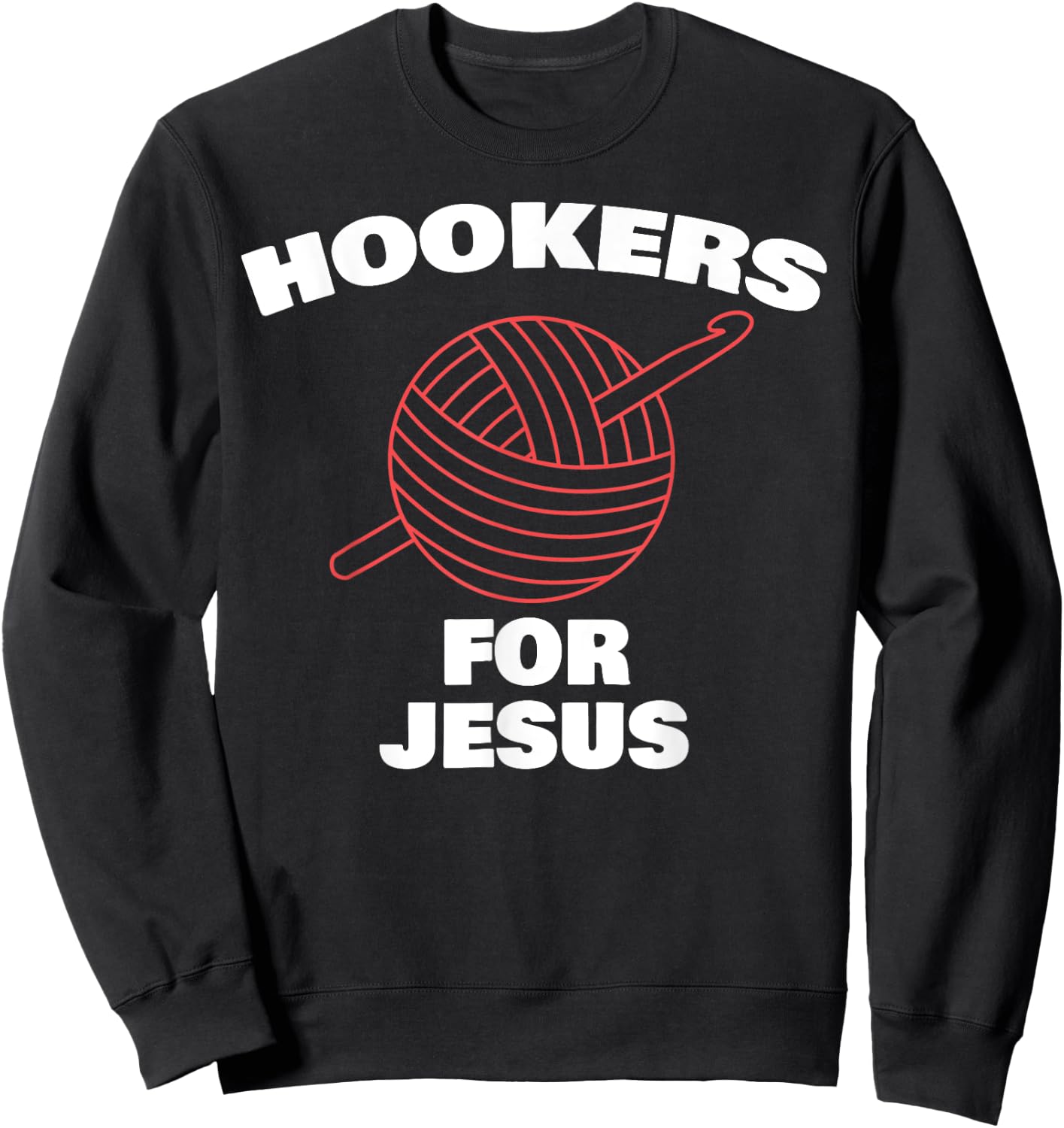 Funny Hookers For Jesus Crochet Designer Sweatshirt - Sweatshirt | Black