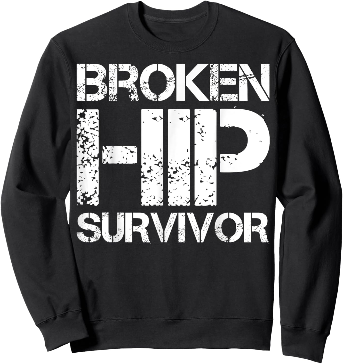 Broken Hip Survivor Sweatshirt - Sweatshirt | Black