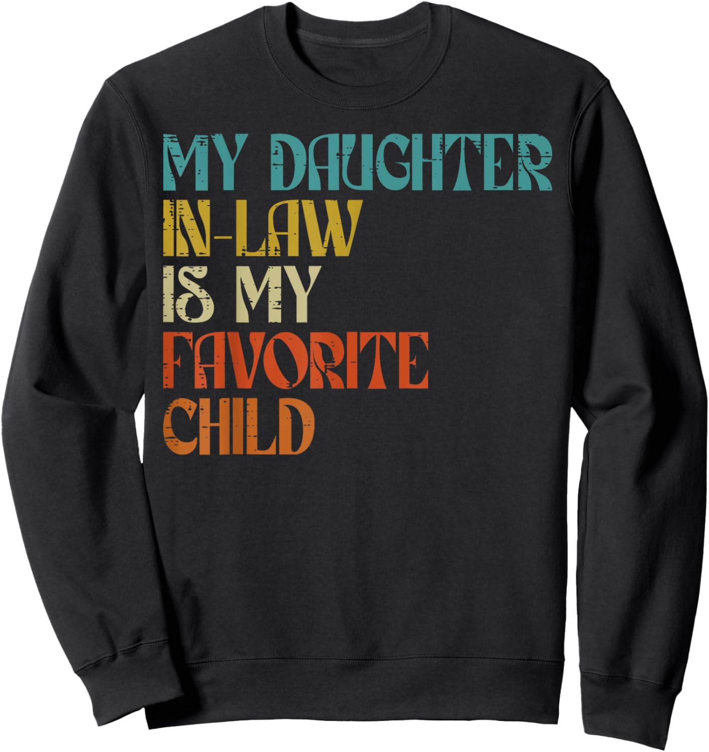 Daughter In Law Favorite Child Fathers Day Vintage Dad Papa Sweatshirt - Sweatshirt | Black