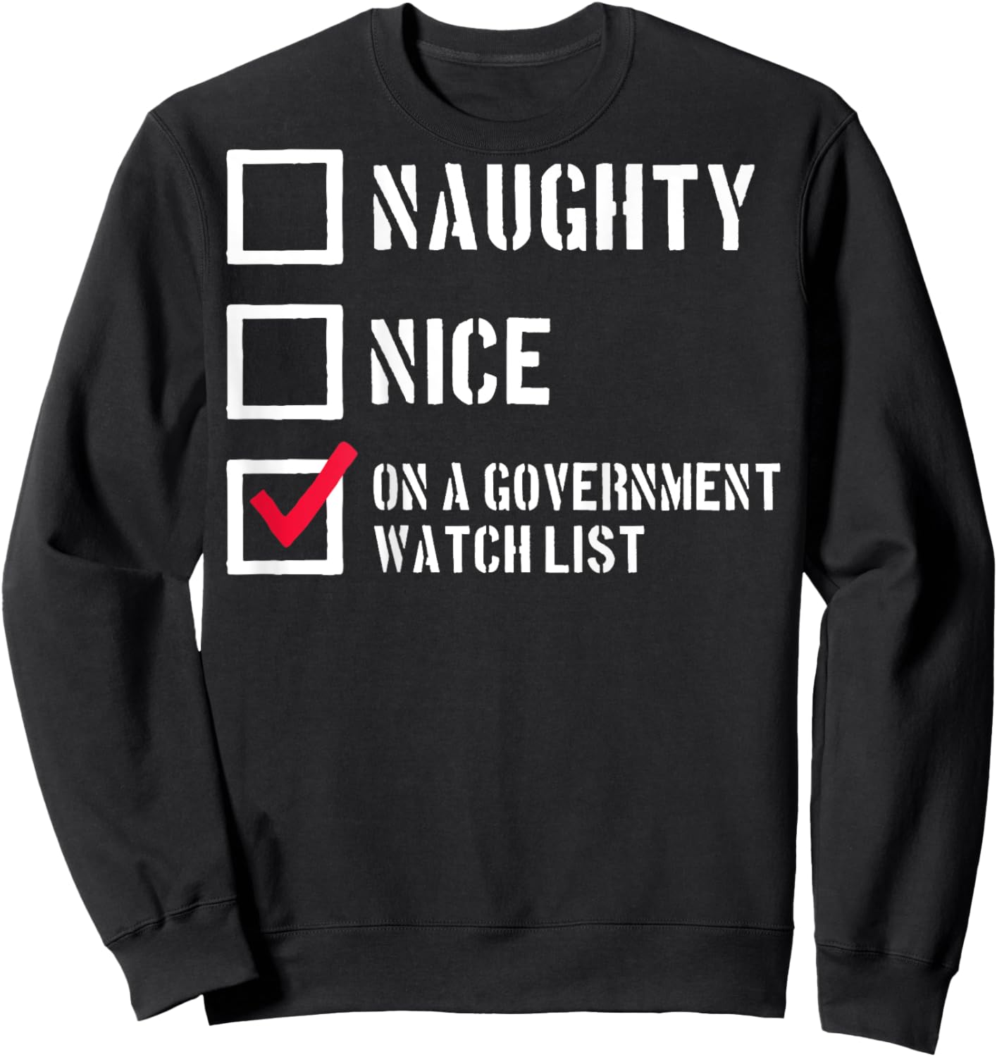 Naughty Nice On A Government Watch List (on back) Sweatshirt - Sweatshirt | Black