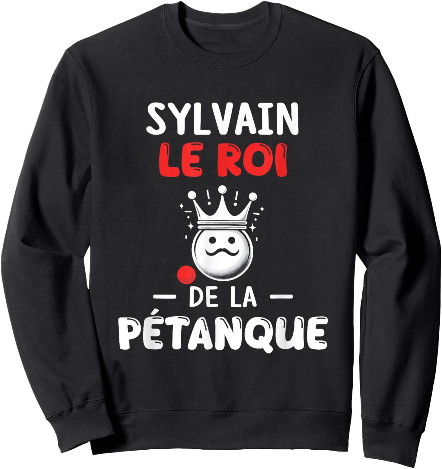 Personalised Gift Man First Name Sylvain Pétanque Humour Sweatshirt - Sweatshirt | Black