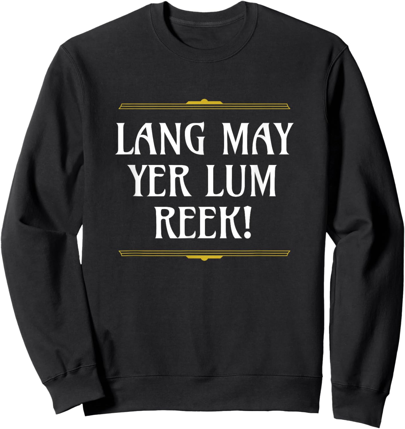 Lang may yer lum reek! Scottish Saying, Scotland Slang Sweatshirt - Sweatshirt | Black