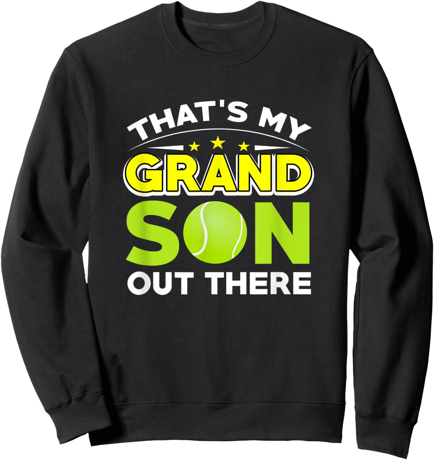 Tennis Design That's My Grandson Out There! Sweatshirt - Sweatshirt | Black