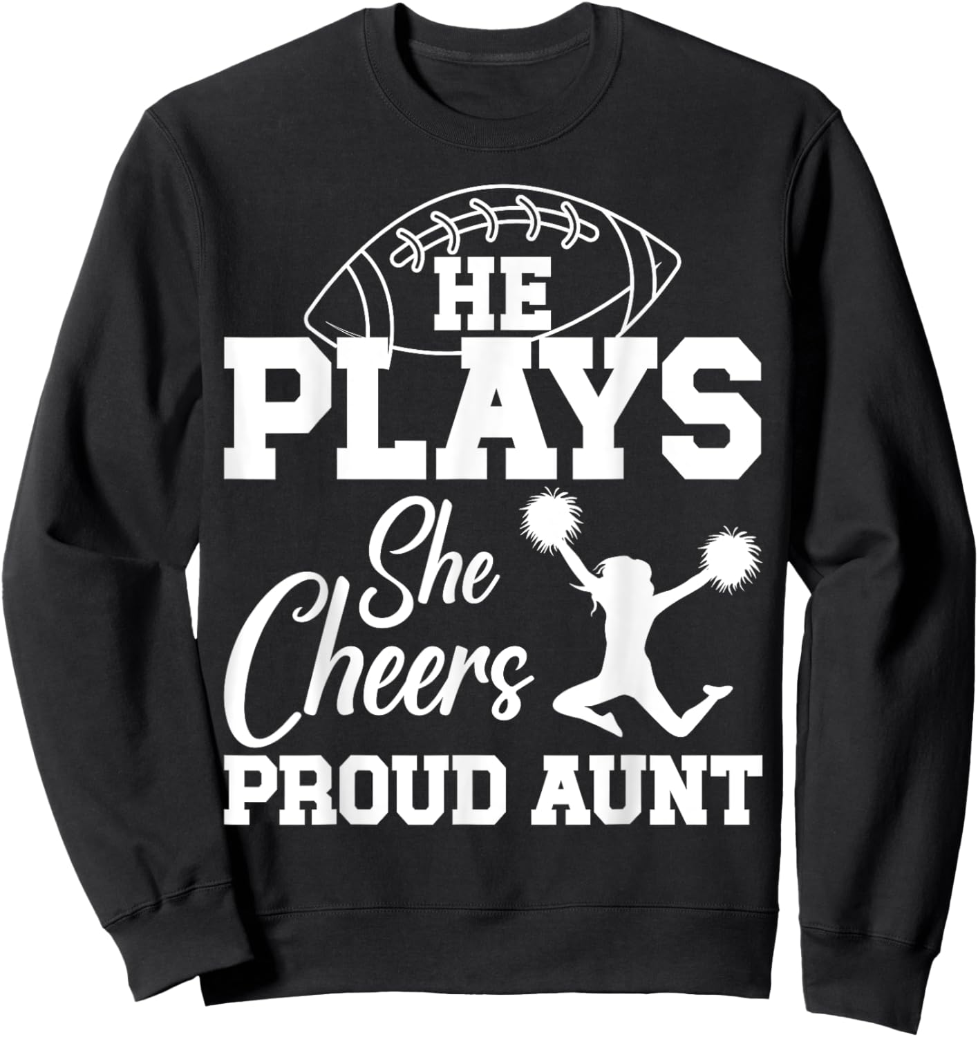 He Plays She Cheers Aunt Of Cheerleader & Football Player Sweatshirt - Sweatshirt | Black