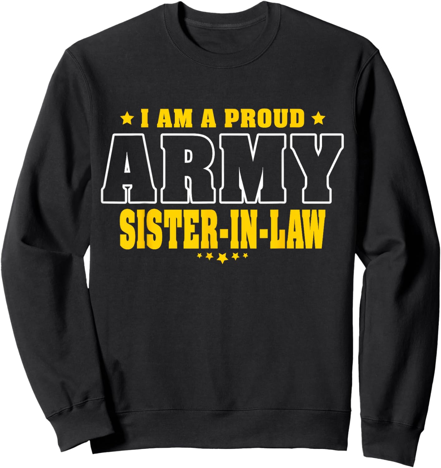 Proud Army Sister-In-Law Patriotic Pride Military Family Sweatshirt - Sweatshirt | Black