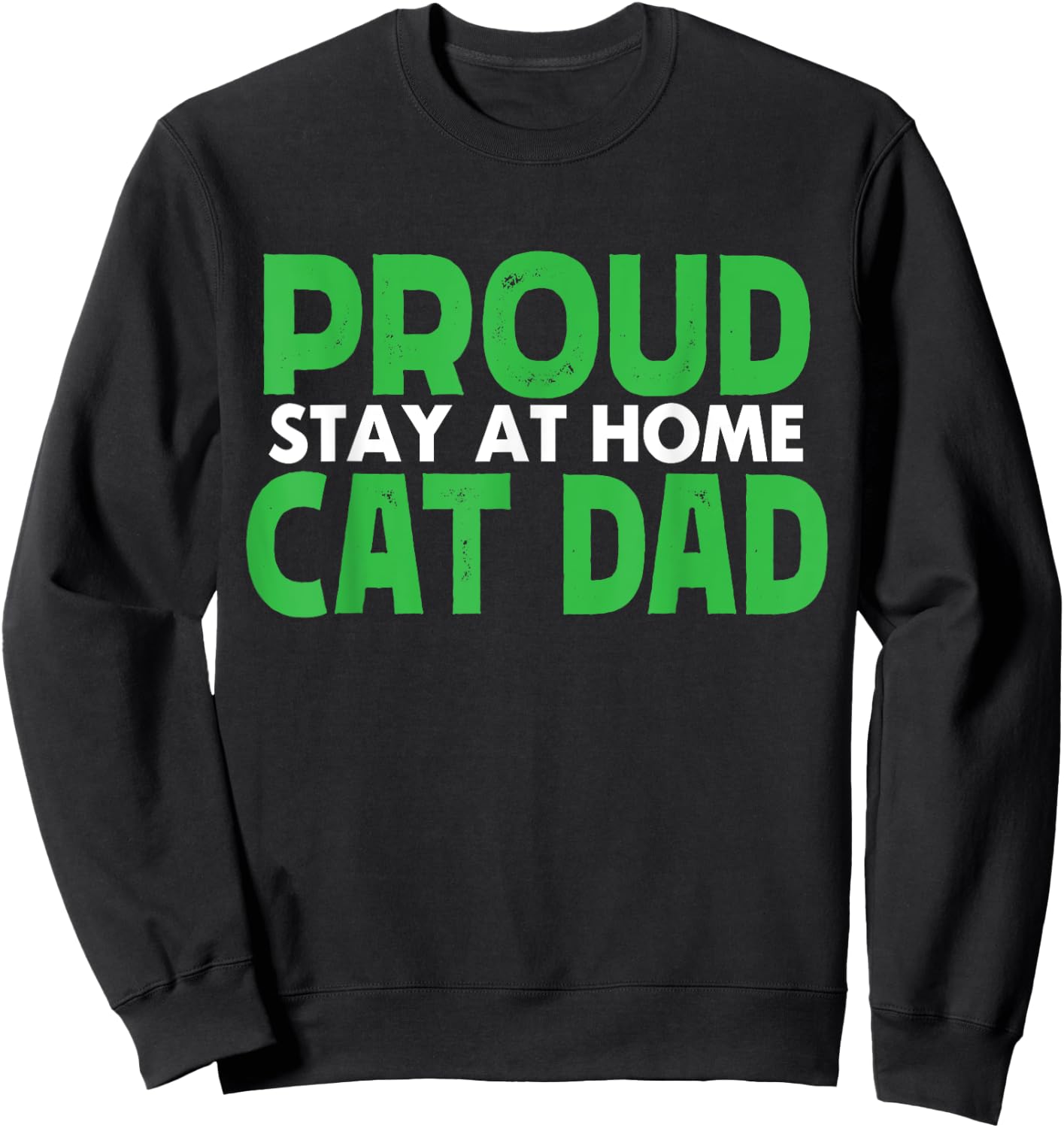 Funny Proud Stay At Home Cat Dad Pet Owner gift Sweatshirt - Sweatshirt | Black