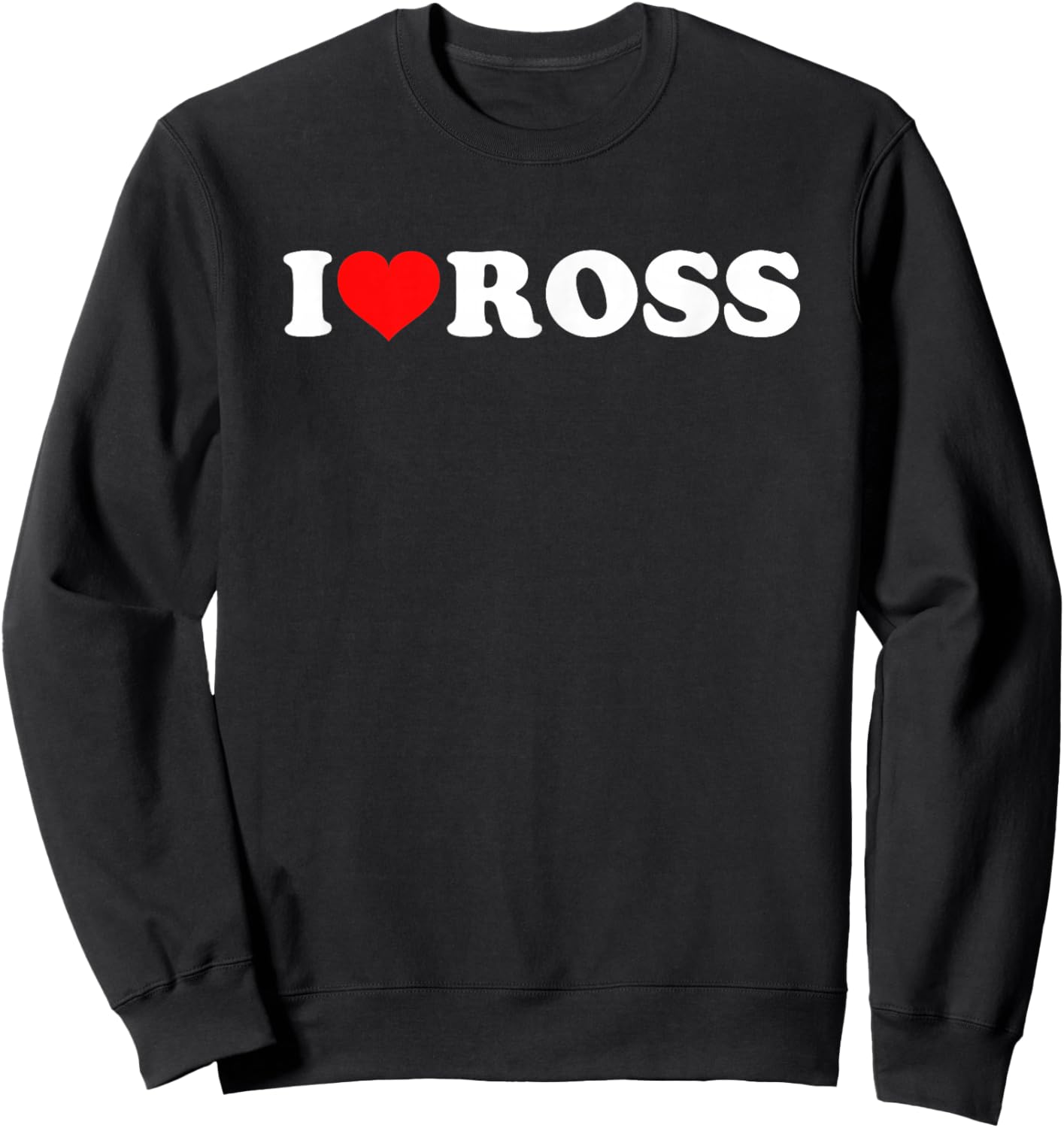 I Love Ross Sweatshirt - Sweatshirt | Black