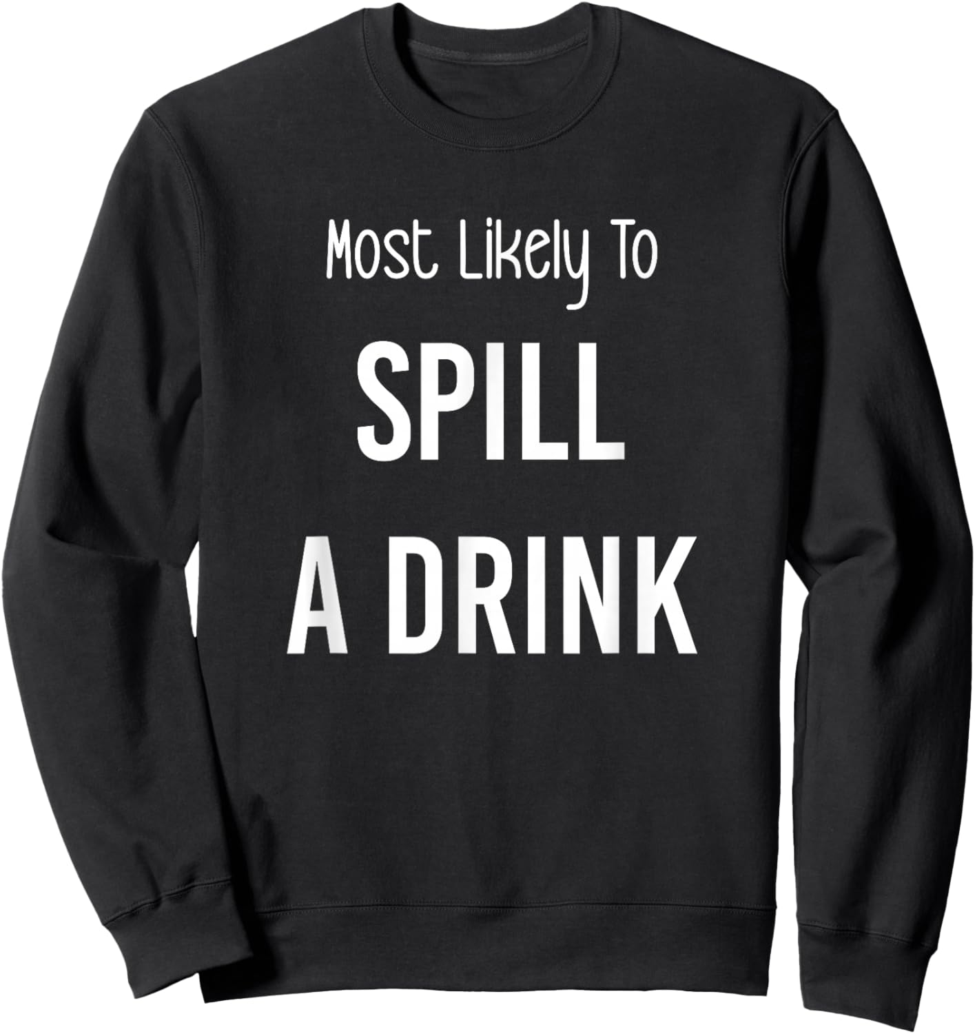 Most Likely To Spill a Drink Matching Vacation Trip Sweatshirt - Sweatshirt | Black