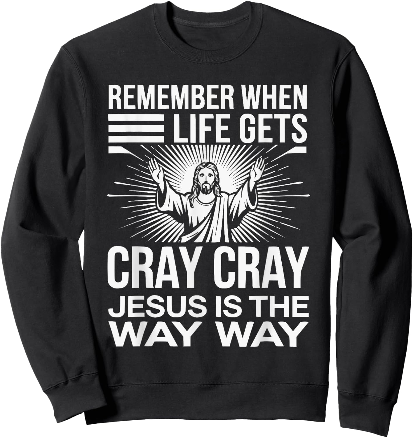 Funny Jesus Christ Religious Christian Believer Christianity Sweatshirt - Sweatshirt | Black