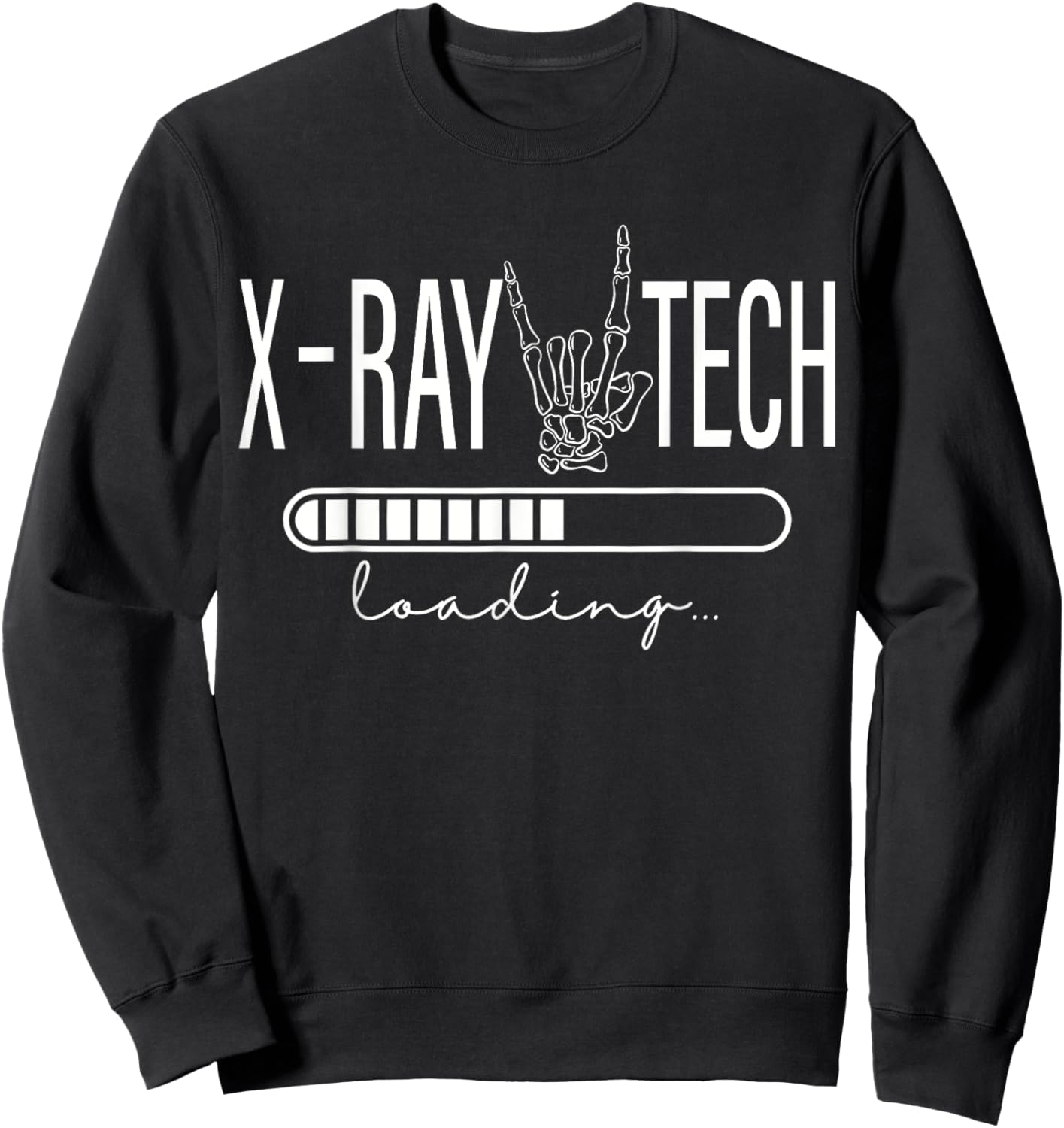 X-ray Tech Loading Skeleton Hand Radiology School Graduation Sweatshirt - Sweatshirt | Black
