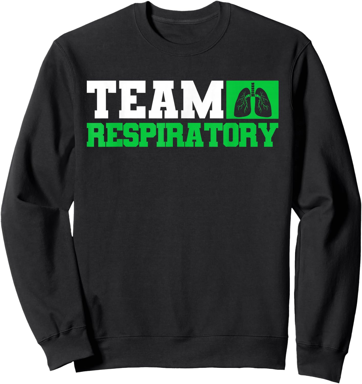 Team Respiratory Respirotary Therapist Sweatshirt - Sweatshirt | Black
