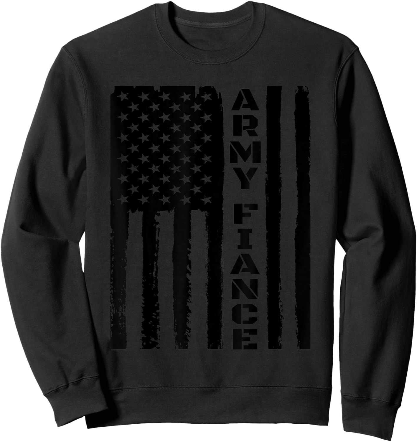 Proud Army Fiancé - Military Fiancé Veteran's Day Idea Sweatshirt - Sweatshirt | Black