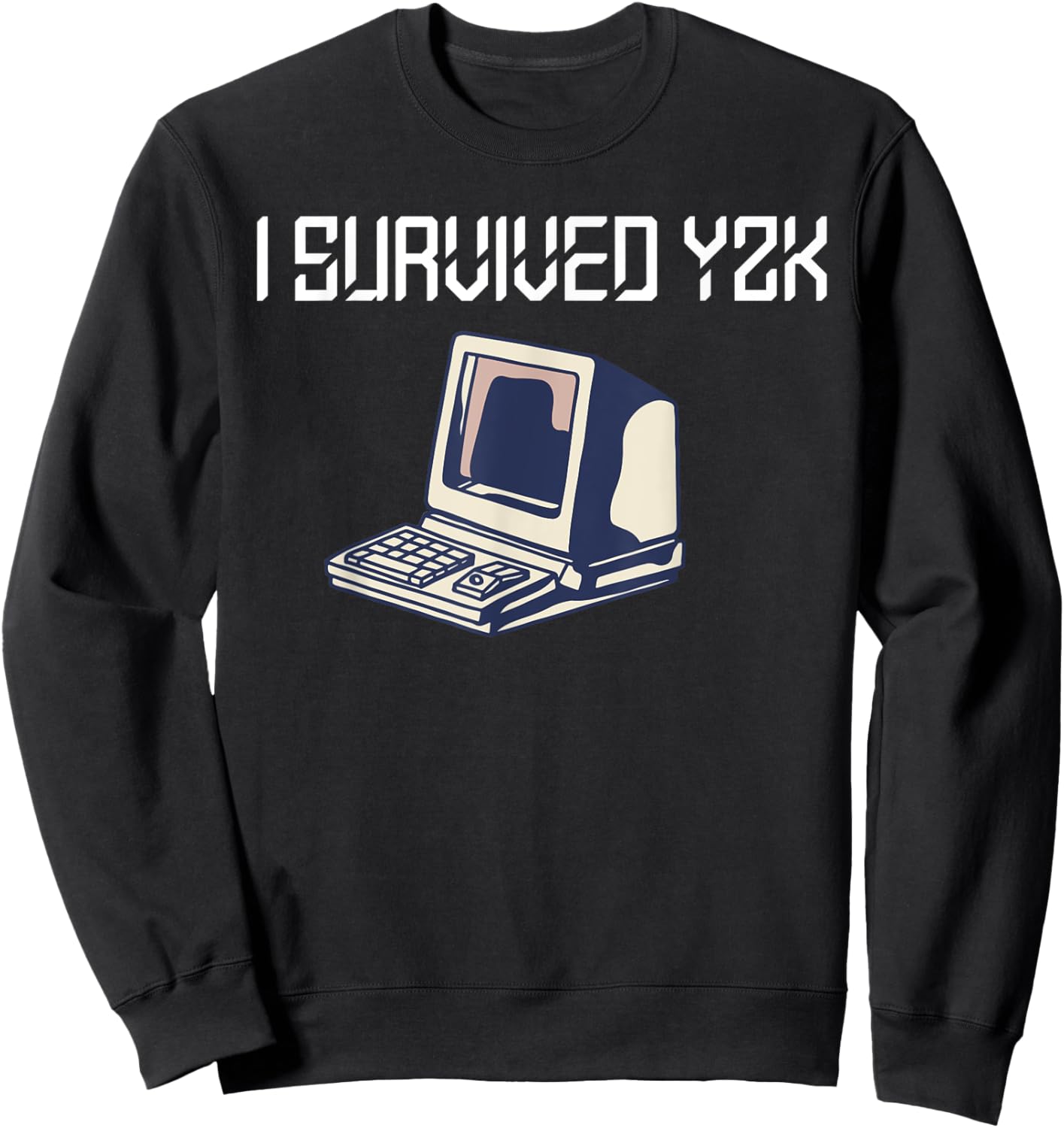 Retro 90s Computer Geek Tech Year 2000 Designs I Survived y2k Bug Millennium Glitch 1999 Funny Black Cotton Polyester Sweatshirt - Sweatshirt | Black