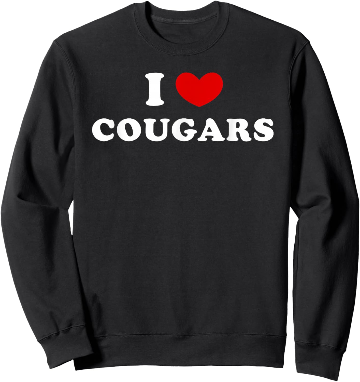 I Love Cougars, I Heart Cougars Sweatshirt - Sweatshirt | Black