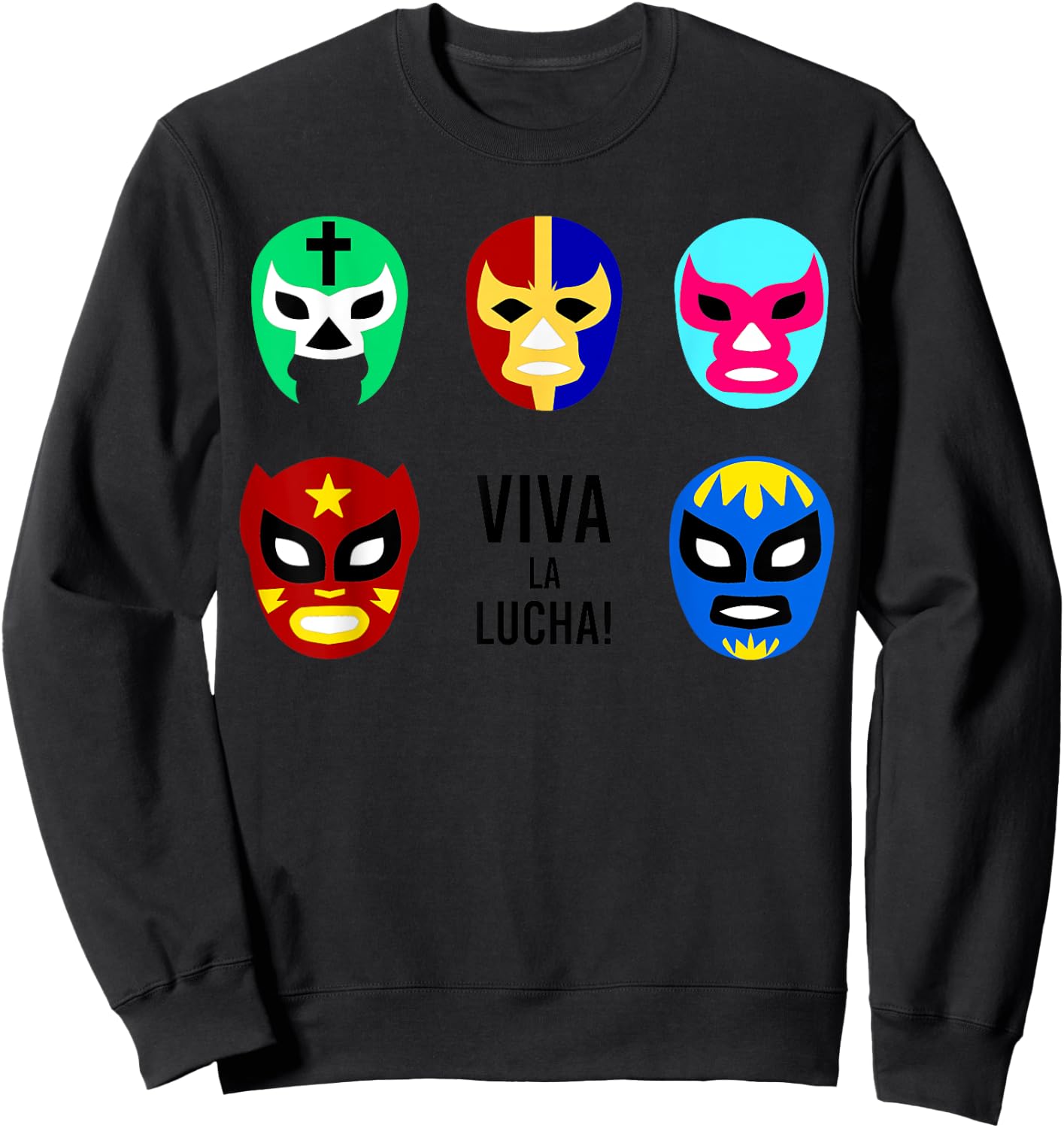 Lucha Libre Viva La Lucha Masks Mexican Wrestling Wrestler Sweatshirt - Sweatshirt | Black