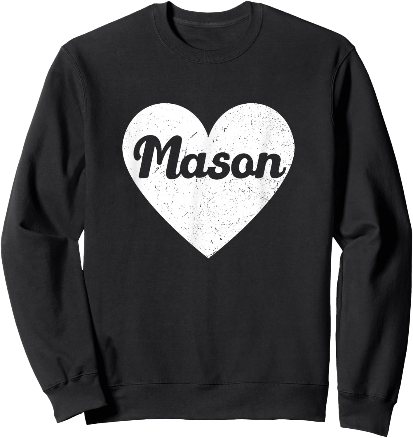 I Heart Mason - First Names And Hearts, I Love Mason Sweatshirt - Sweatshirt | Black