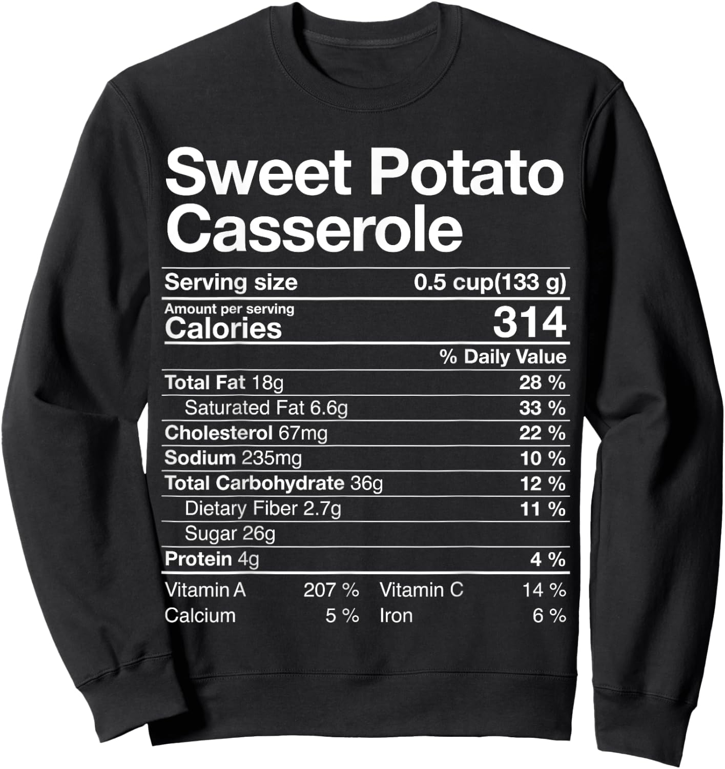 Sweet Potato Casserole Nutrition Facts Thanksgiving Gifts Sweatshirt - Sweatshirt | Black