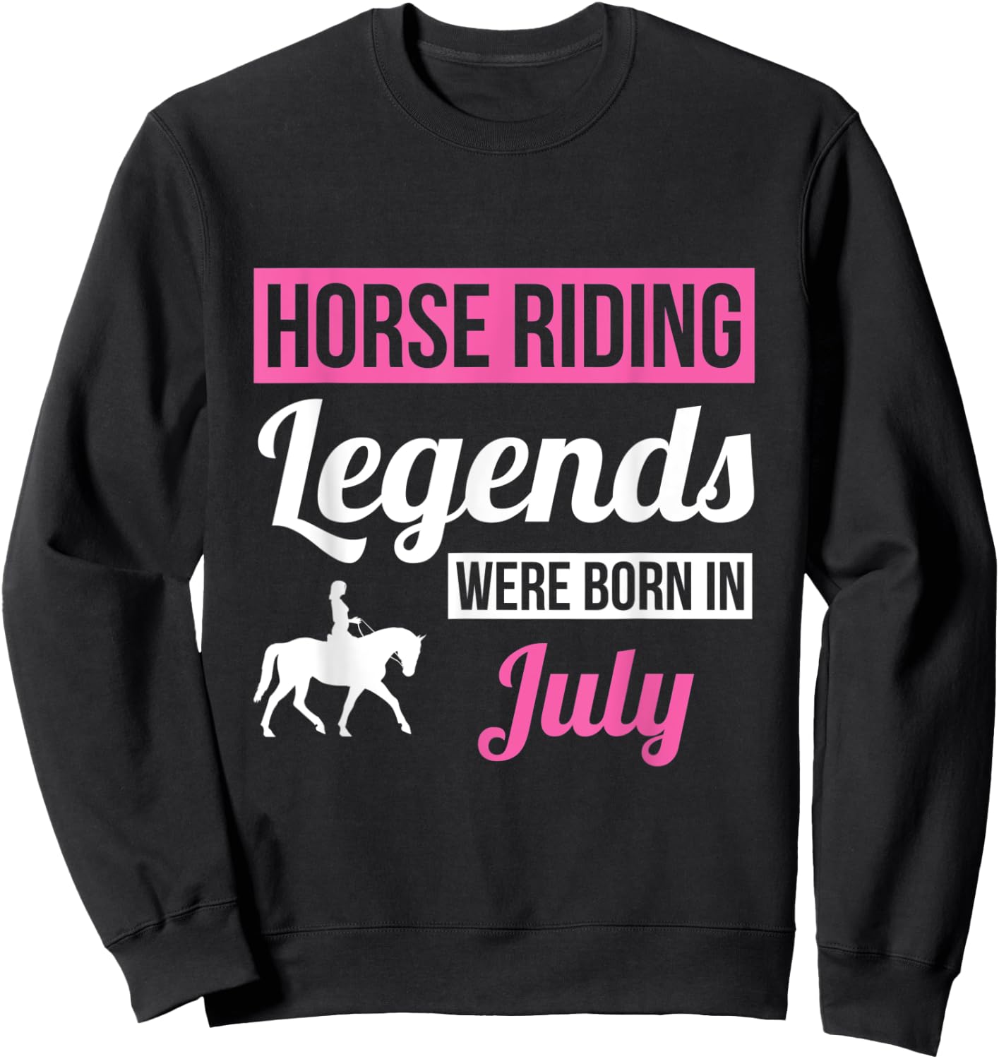 Horse Riding Legends Were Born In July Birthday Gift Horse Sweatshirt - Sweatshirt | Black