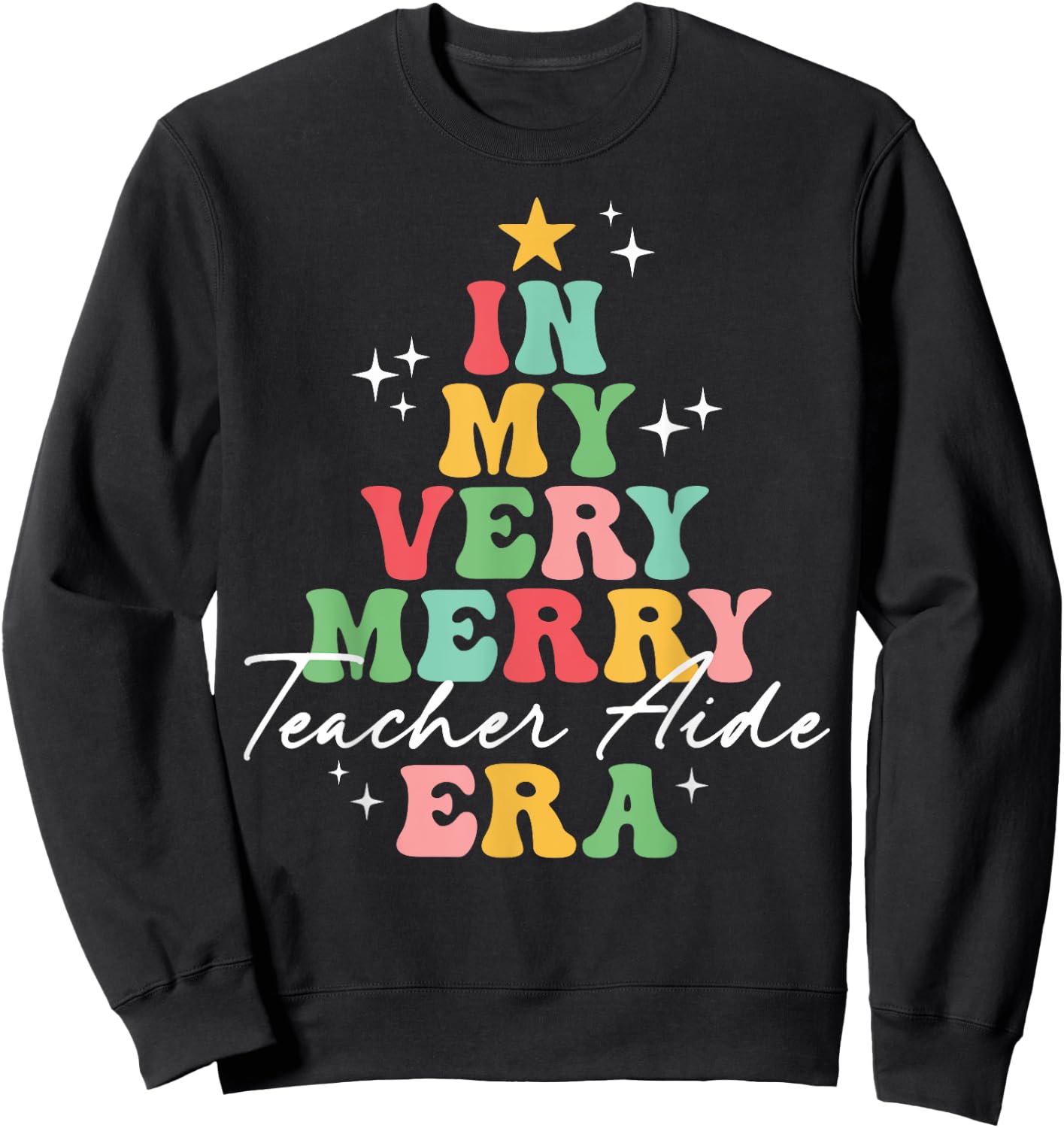 In My Very Merry Teacher Aide Era Christmas Groovy Matching Sweatshirt - Sweatshirt | Black