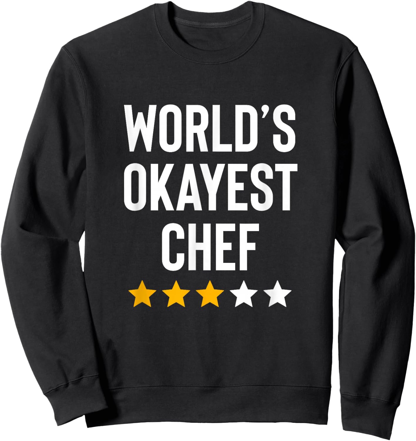 Worlds Okayest Chef Funny Birthday Christmas Gag Chef Sweatshirt - Sweatshirt | Black