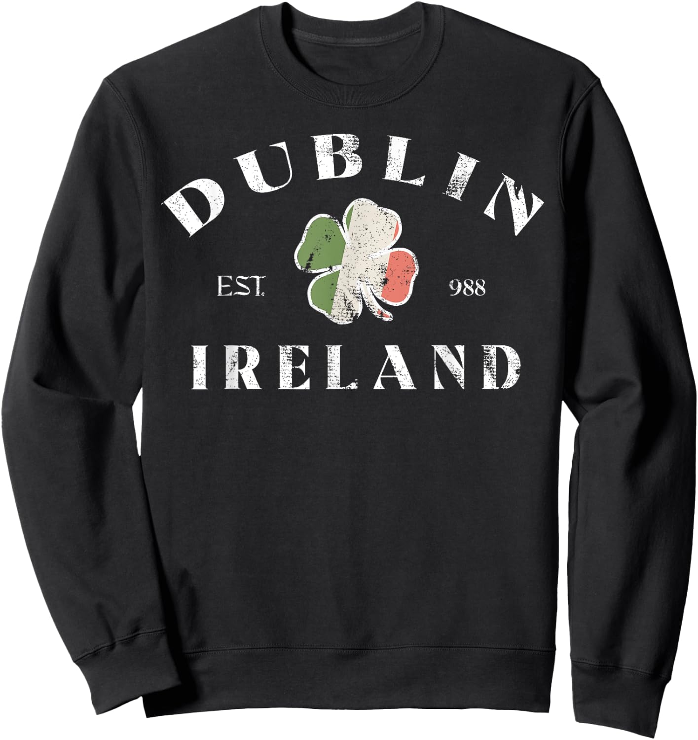 Dublin Est 998 Ireland St Patrick's Day Lucky Shamrock Irish Sweatshirt - Sweatshirt | Black