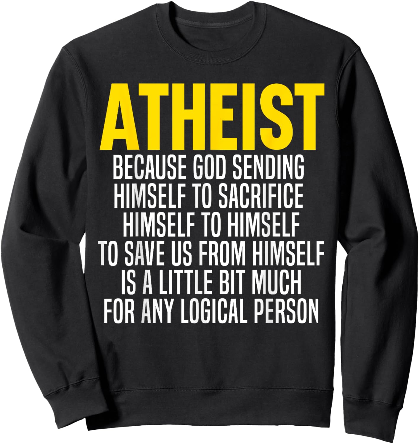 Atheism Anti-Religion Agnostic Freethinker Atheist Sweatshirt - Sweatshirt | Black