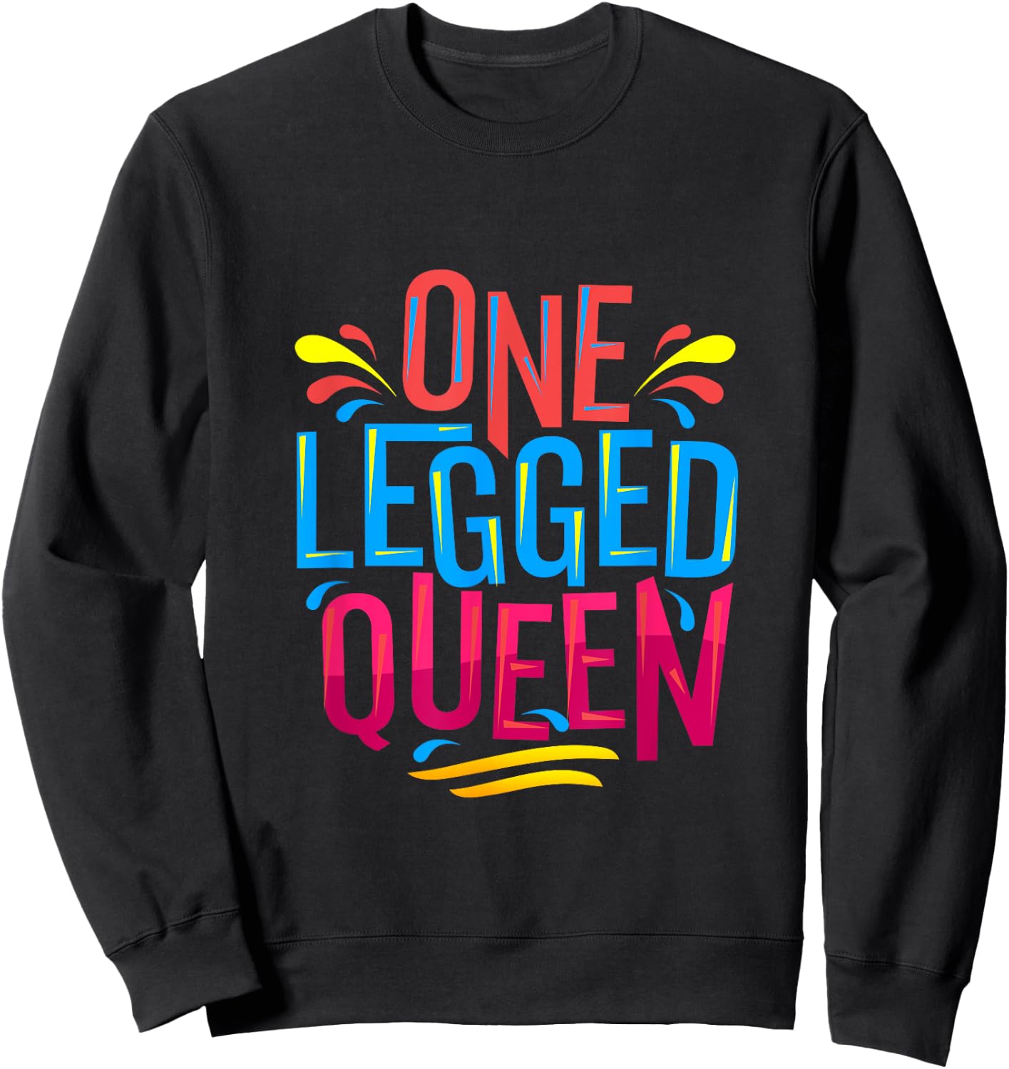 Cute and funny One Legged Queen - for Leg Amputee Prosthetic Sweatshirt - Sweatshirt | Black