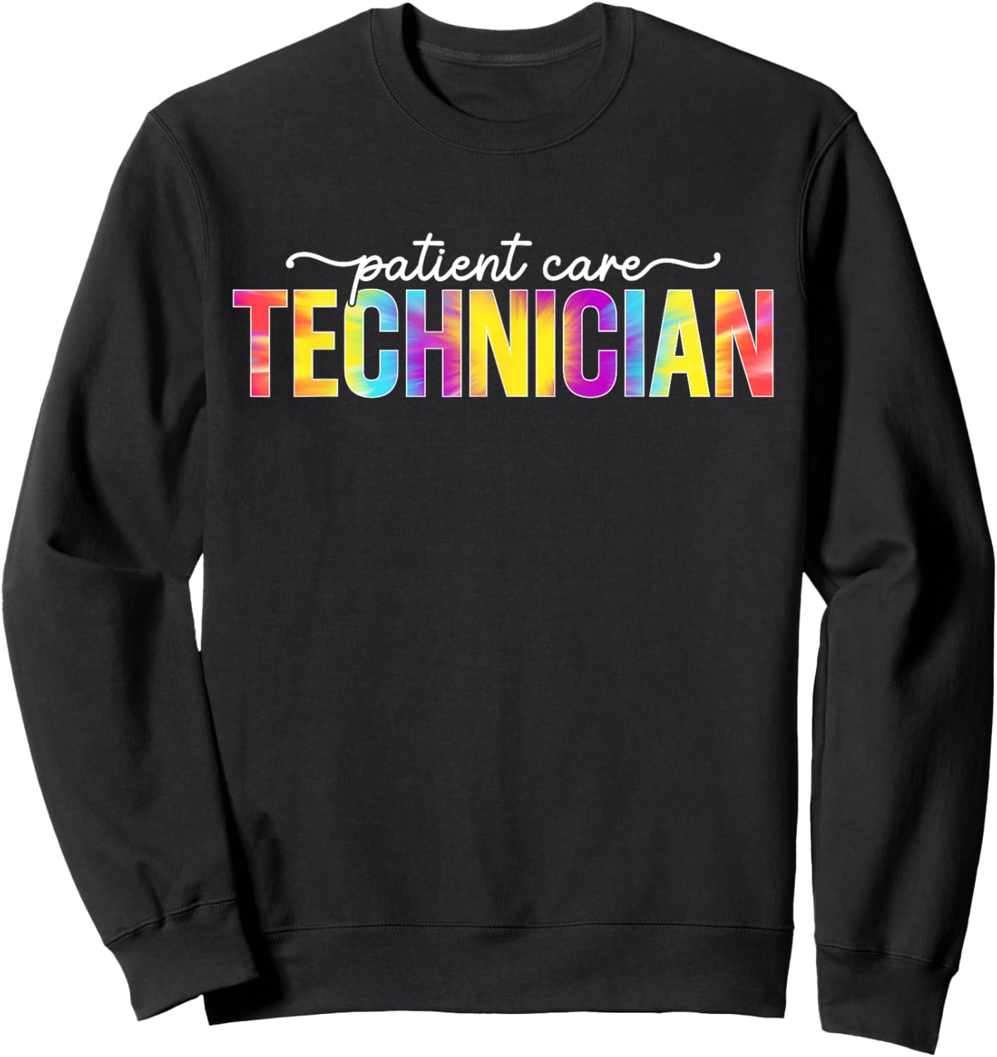 Patient Care Technician PCT Patient Care Tech Tie Dye Sweatshirt - Sweatshirt | Black