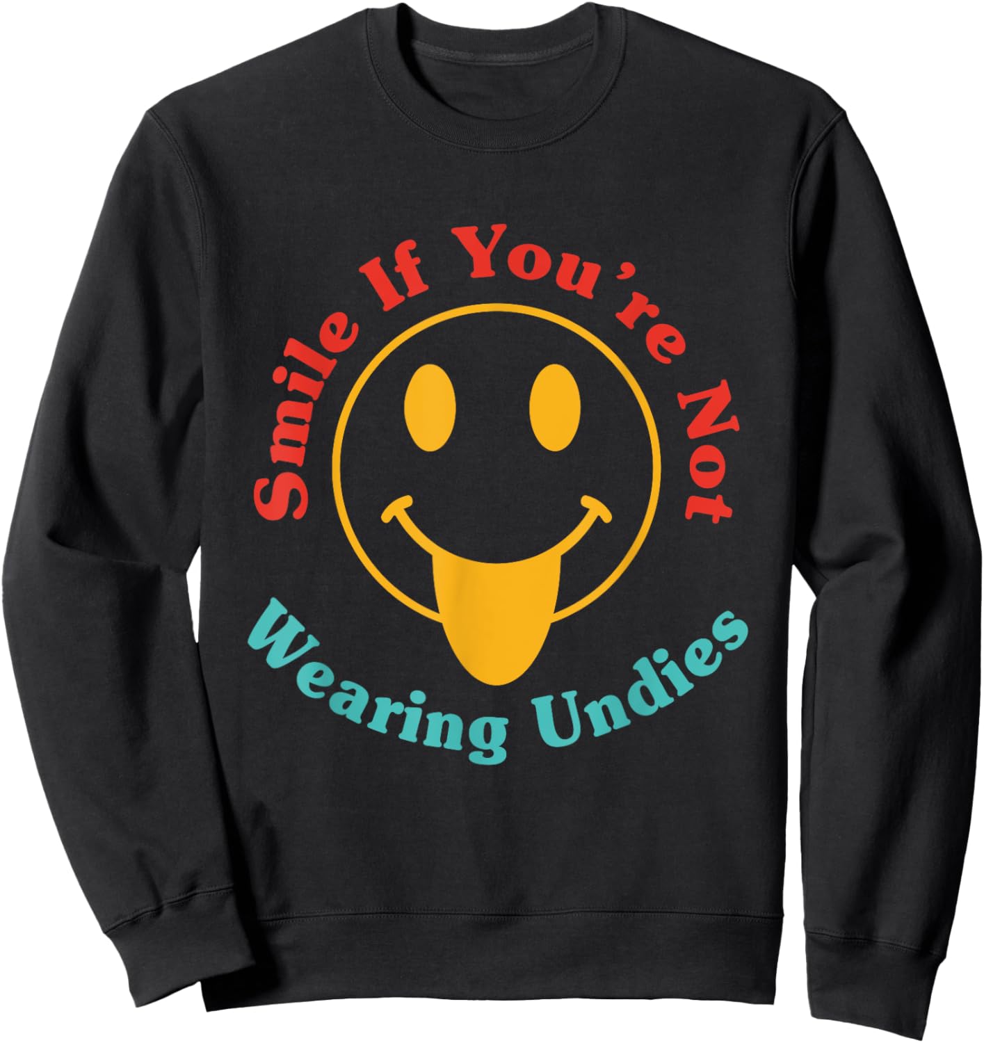Smile If You're Not Wearing Undies Vintage Design Sweatshirt - Sweatshirt | Black