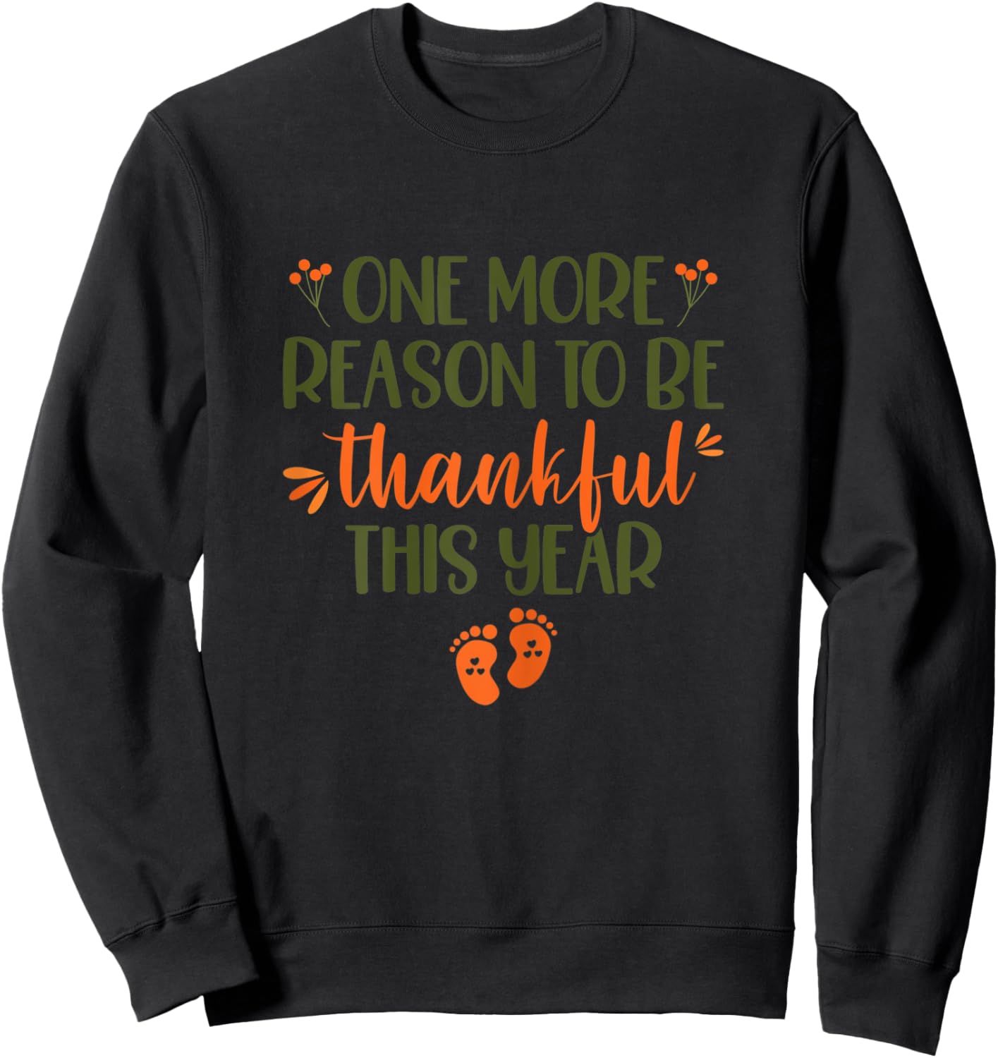 One More Reason To Be Thankful Thanksgiving Pregnancy Fall Sweatshirt - Sweatshirt | Black
