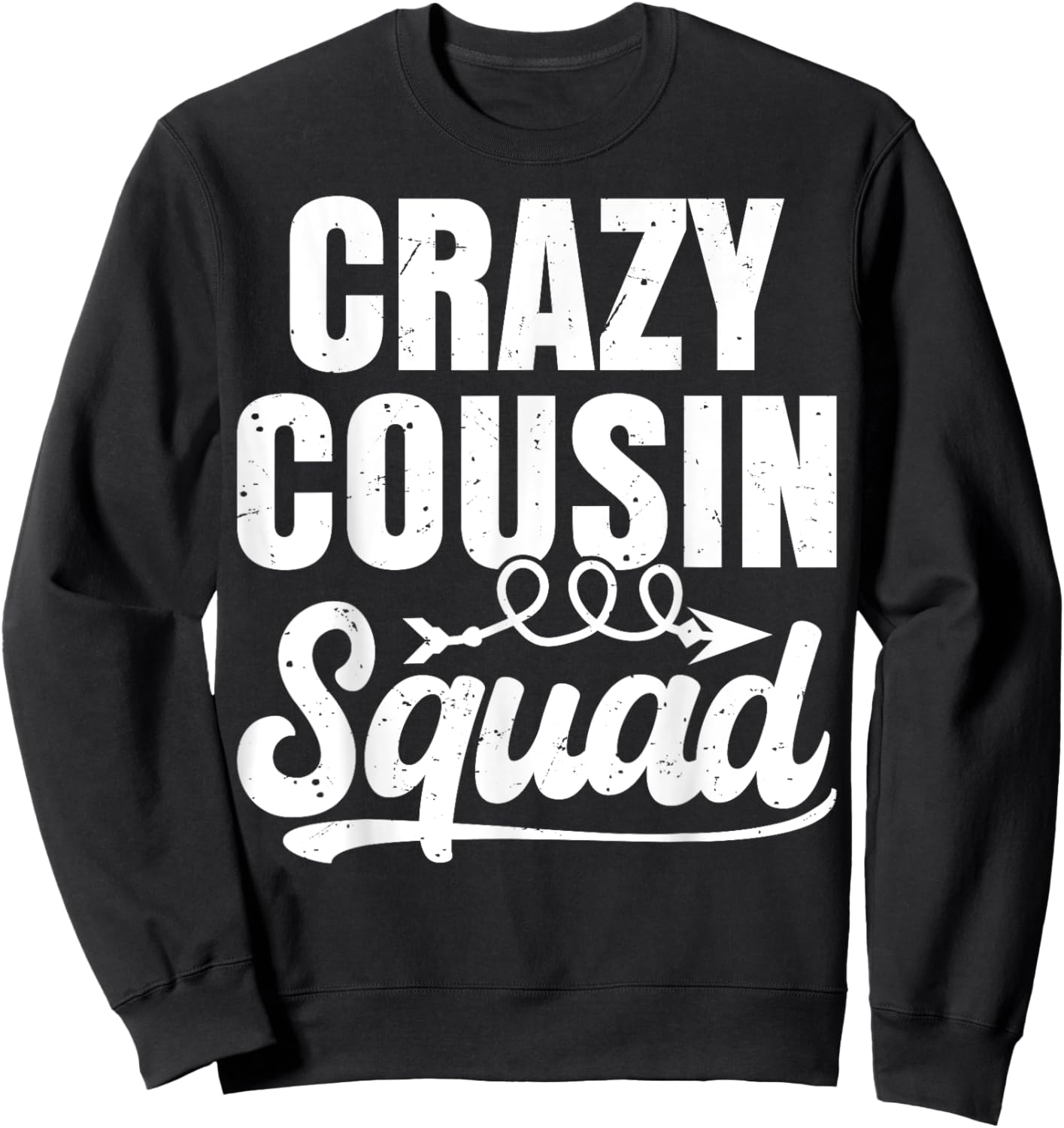 Crazy Cousin Squad Shirt For Family Reunion Party Vacation Sweatshirt - Sweatshirt | Black