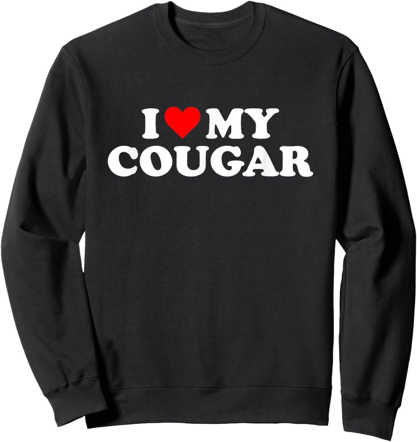 I Love My Cougar I Heart My Cougar Sweatshirt - Sweatshirt | Black