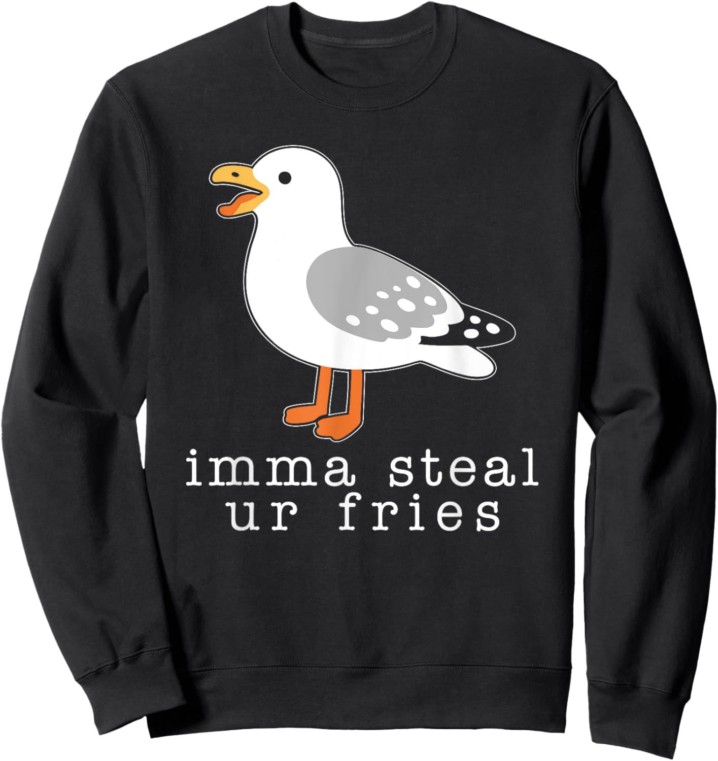 Imma Steal Ur Fries Women, Funny Cute Seagull Brid Meme Sweatshirt - Sweatshirt | Black