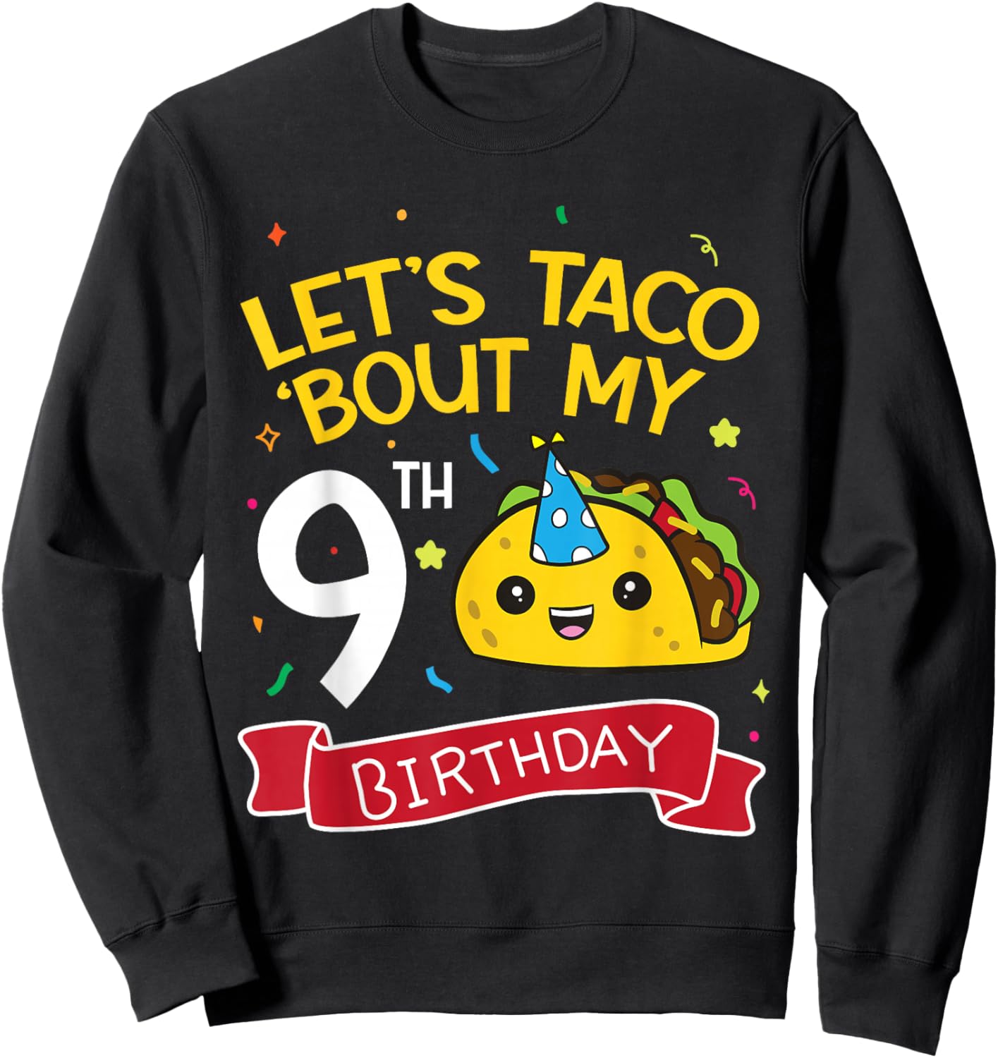 Lets Taco Bout My 9th Birthday Sweatshirt - Sweatshirt | Black