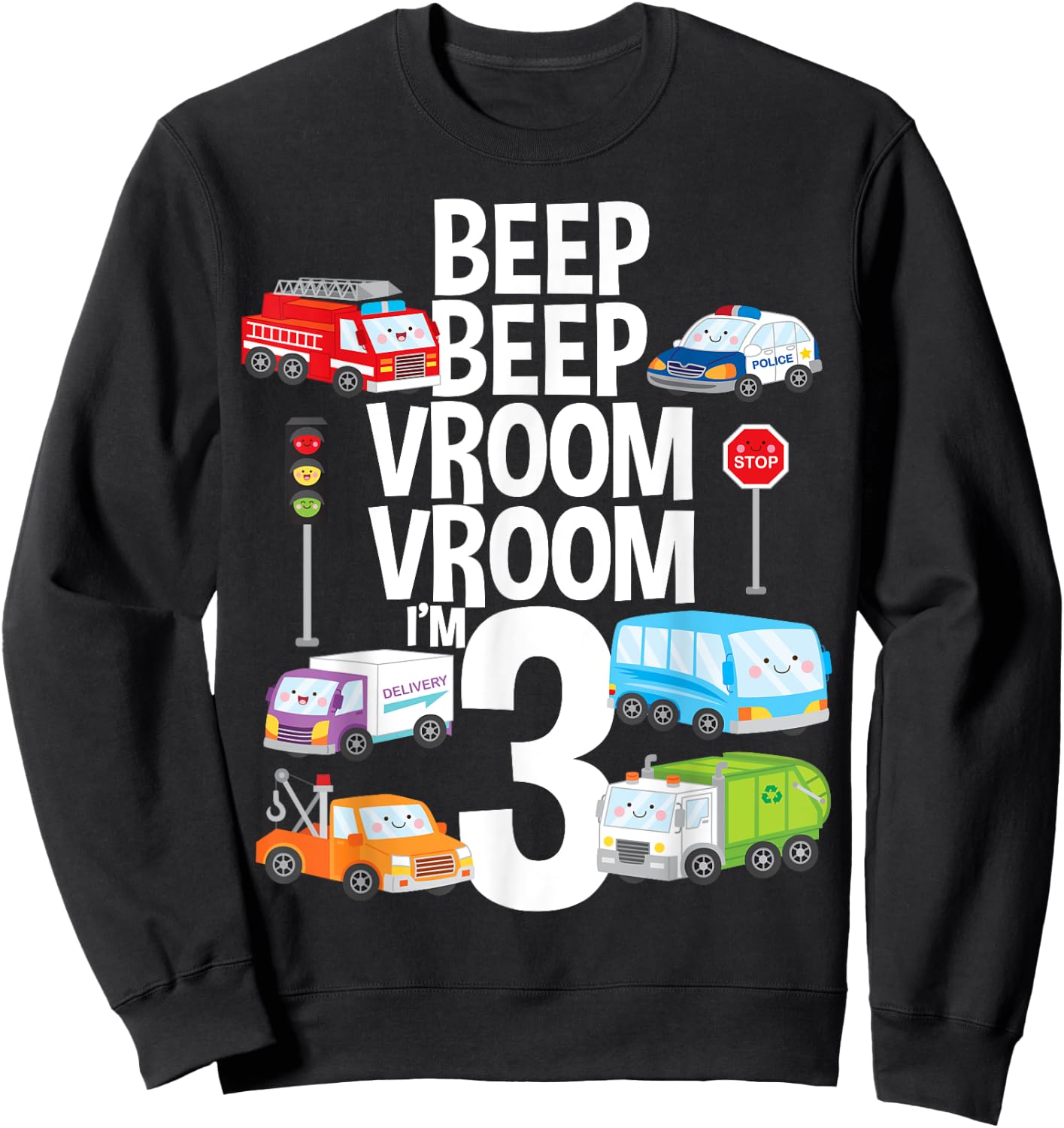 Beep Vroom I'm 3 Trucks Cars Theme Birthday Gift 3 Yrs Old Sweatshirt - Sweatshirt | Black