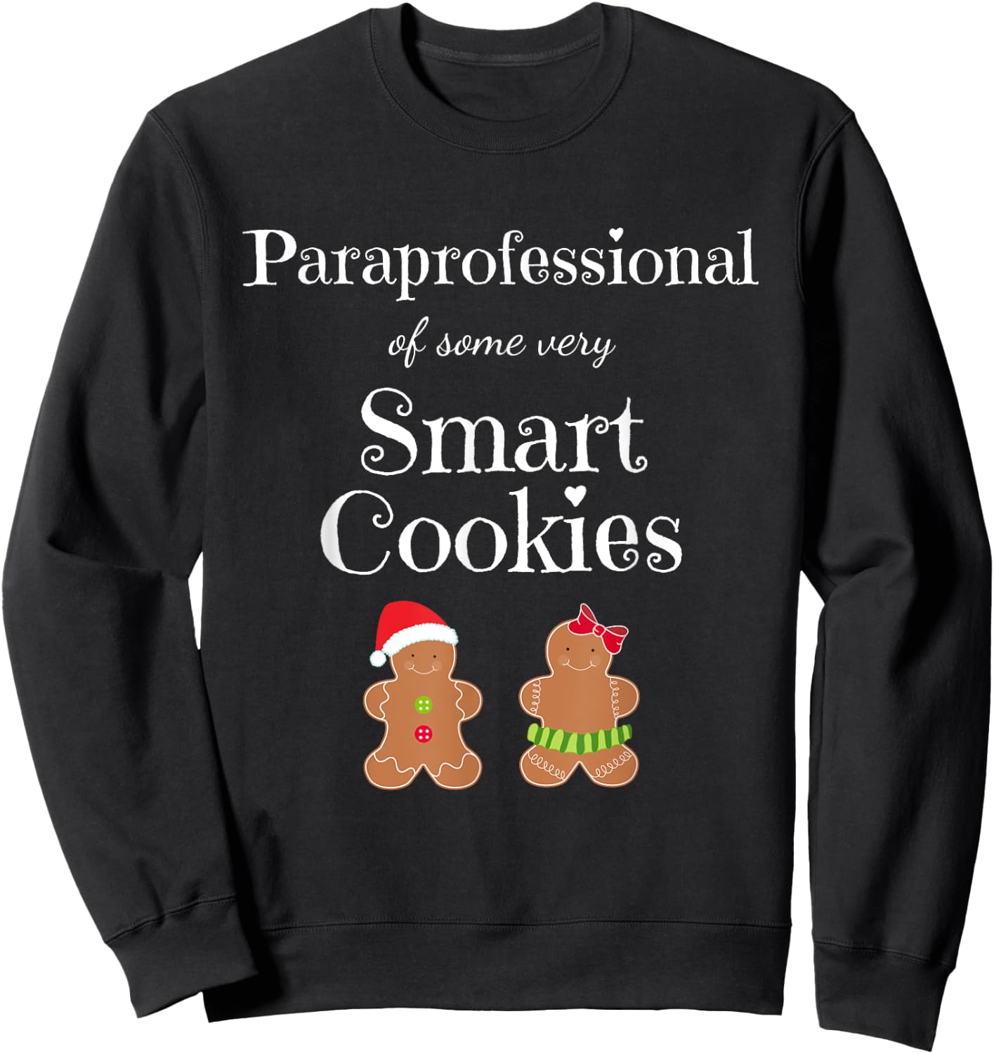 Paraprofessional Christmas Smart Cookies Teacher Aide Gift Sweatshirt - Sweatshirt | Black