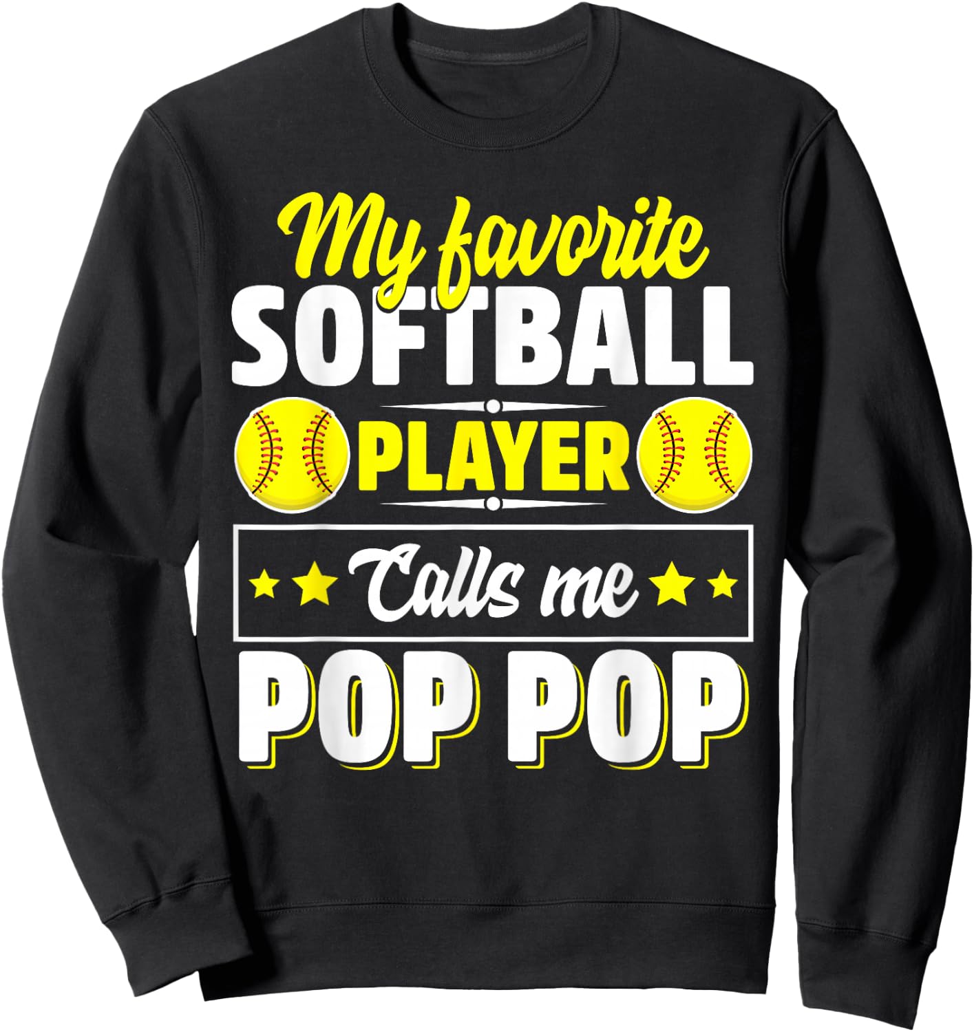 My Favorite Softball Player Calls Me Pop Pop Cute Sweatshirt - Sweatshirt | Black