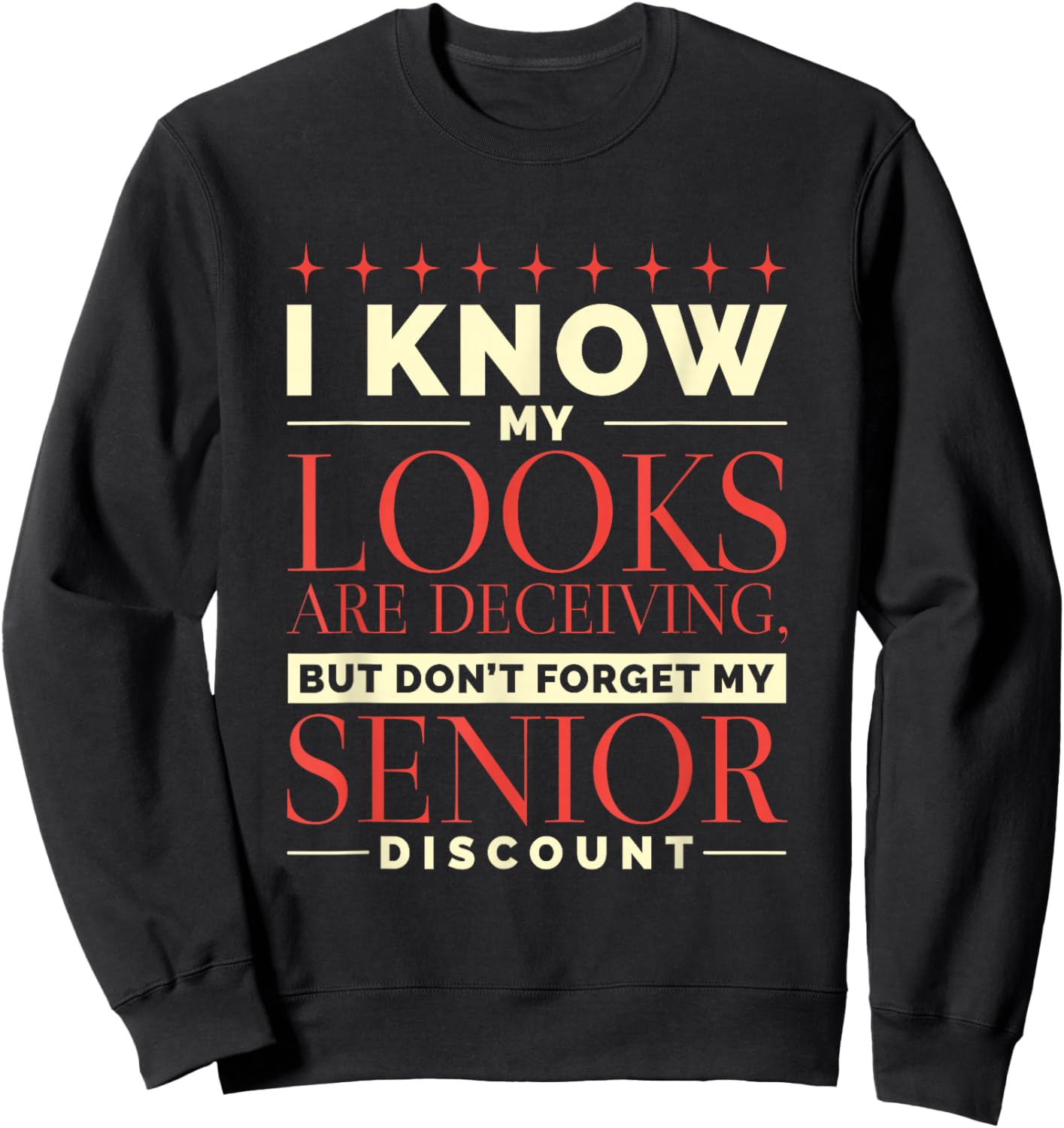 Don't Forget My Senior Discount, Elderly Senior Citizen Sweatshirt - Sweatshirt | Black