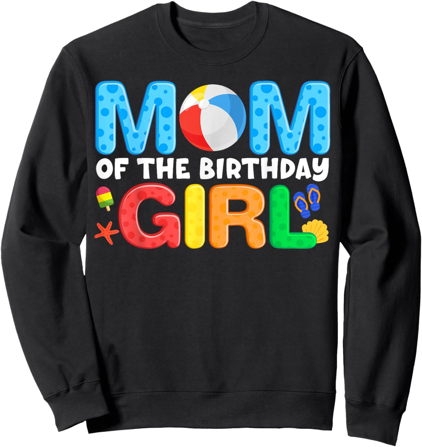 Mom Birthday Girl Kids Beach Ball Theme Party Pool Matching Sweatshirt - Sweatshirt | Black