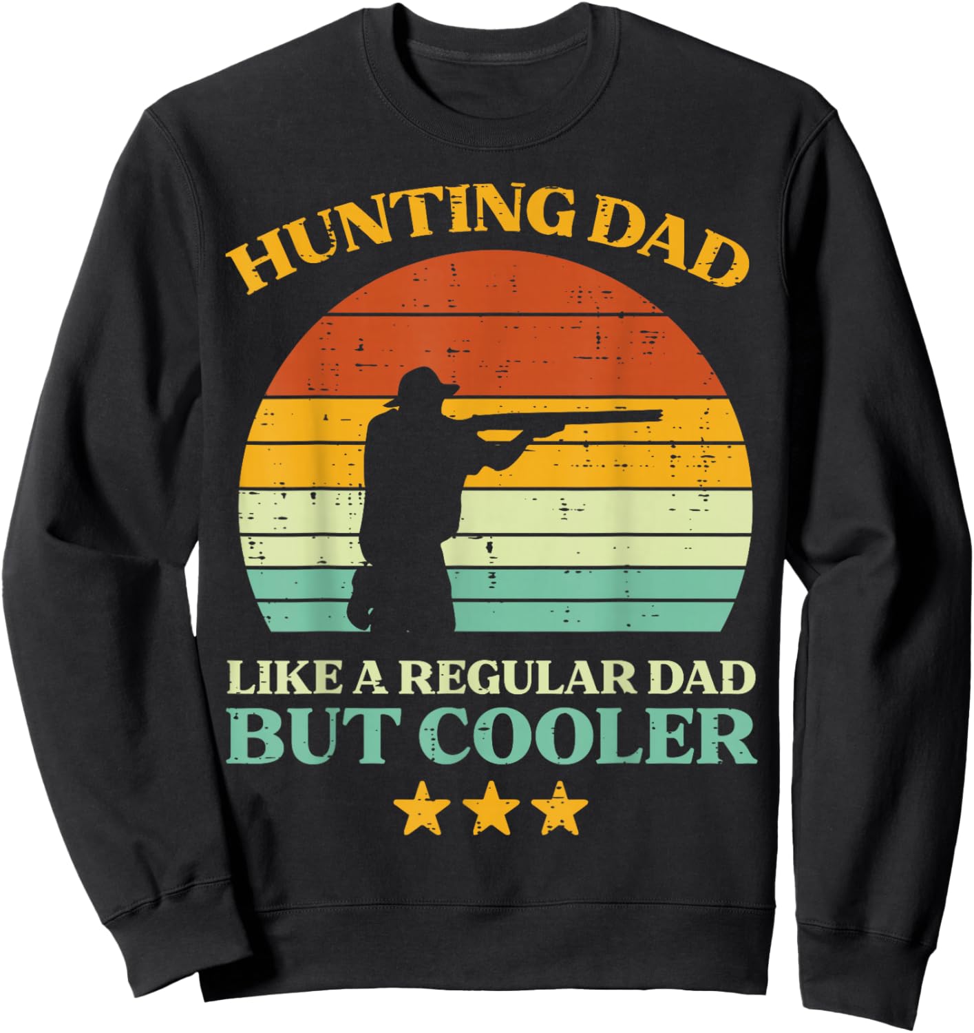 Hunting Dad Like Regular Retro Fathers Day Hunter Daddy Papa Sweatshirt - Sweatshirt | Black
