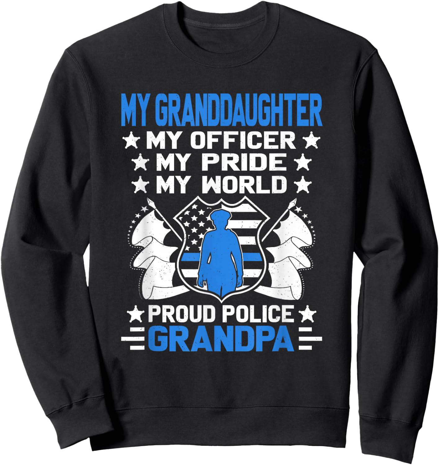 My Granddaughter My Officer Cop Family Proud Police Grandpa Sweatshirt - Sweatshirt | Black